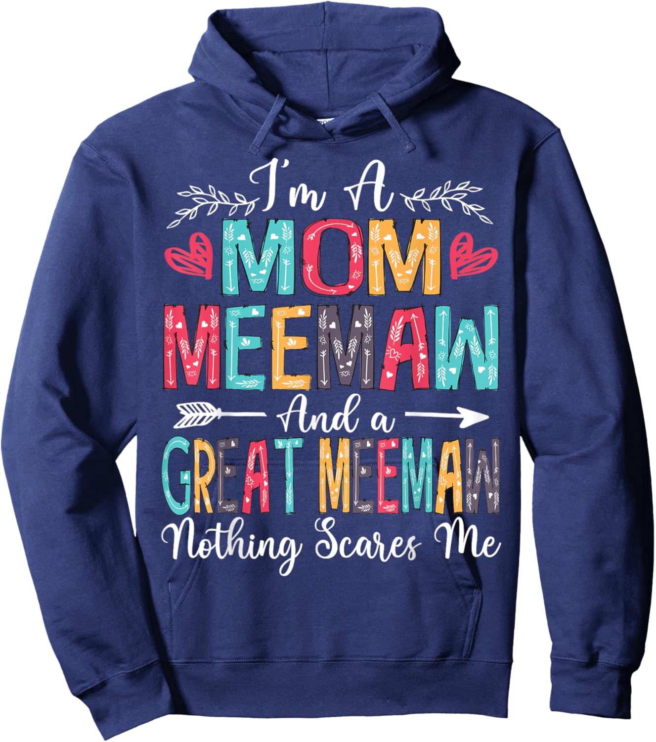 I'm A Mom Meemaw And Great Meemaw Mother's Day 2025 Hoodie - Hoodie | Navy