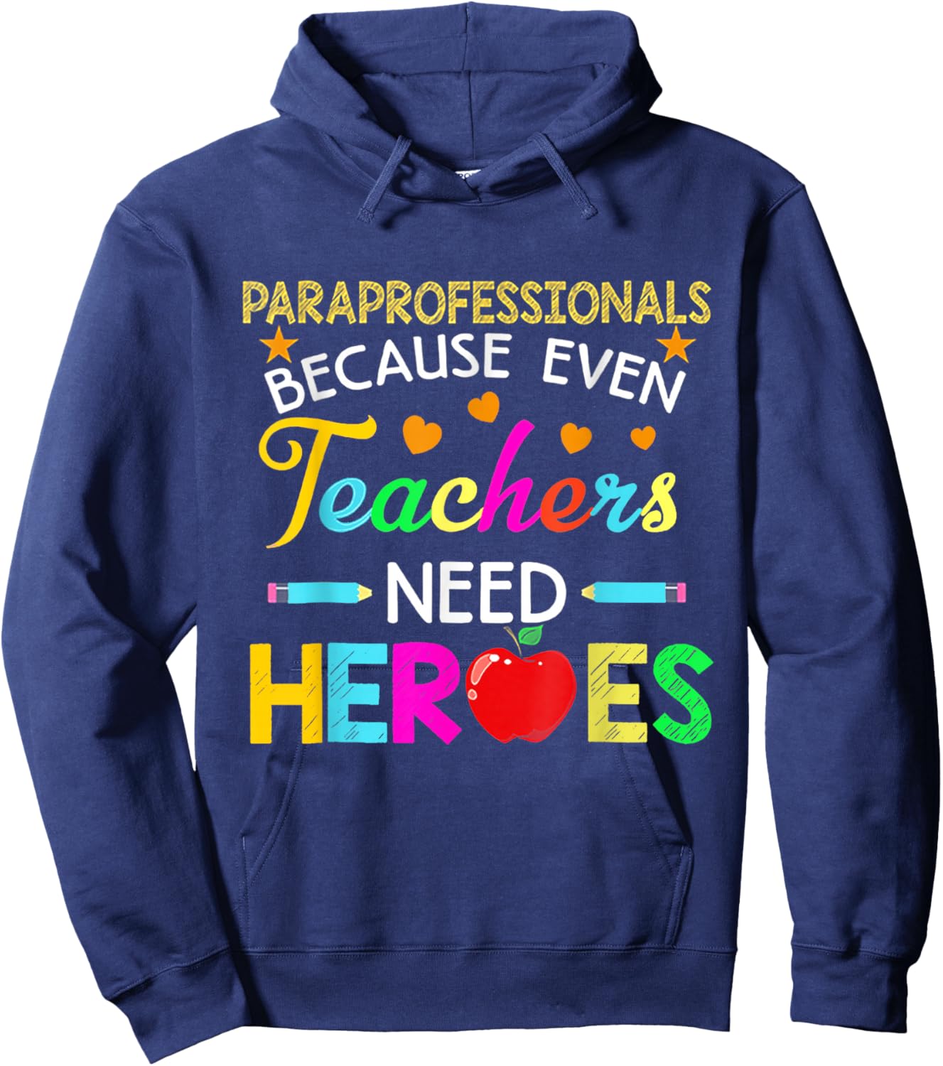 Paraprofessionals Because Even Teachers Need Heroes Women Hoodie - Hoodie | Navy