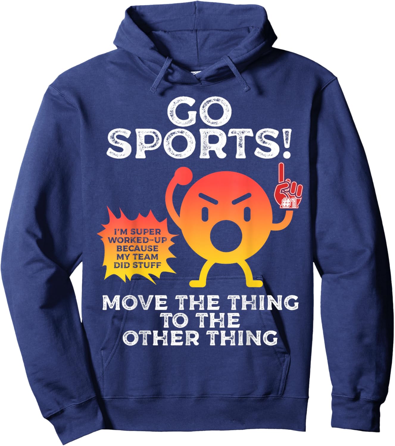 Go Sports Move The Thing To The Other Thing Funny Sports Hoodie - Hoodie | Navy