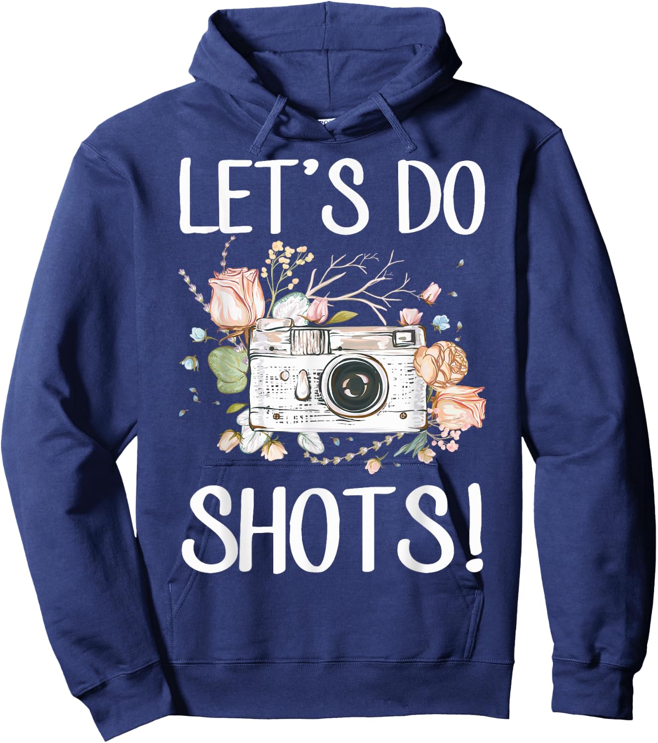Photographers Dress Camera Wedding Photography Lets Do Shots Hoodie - Hoodie | Navy