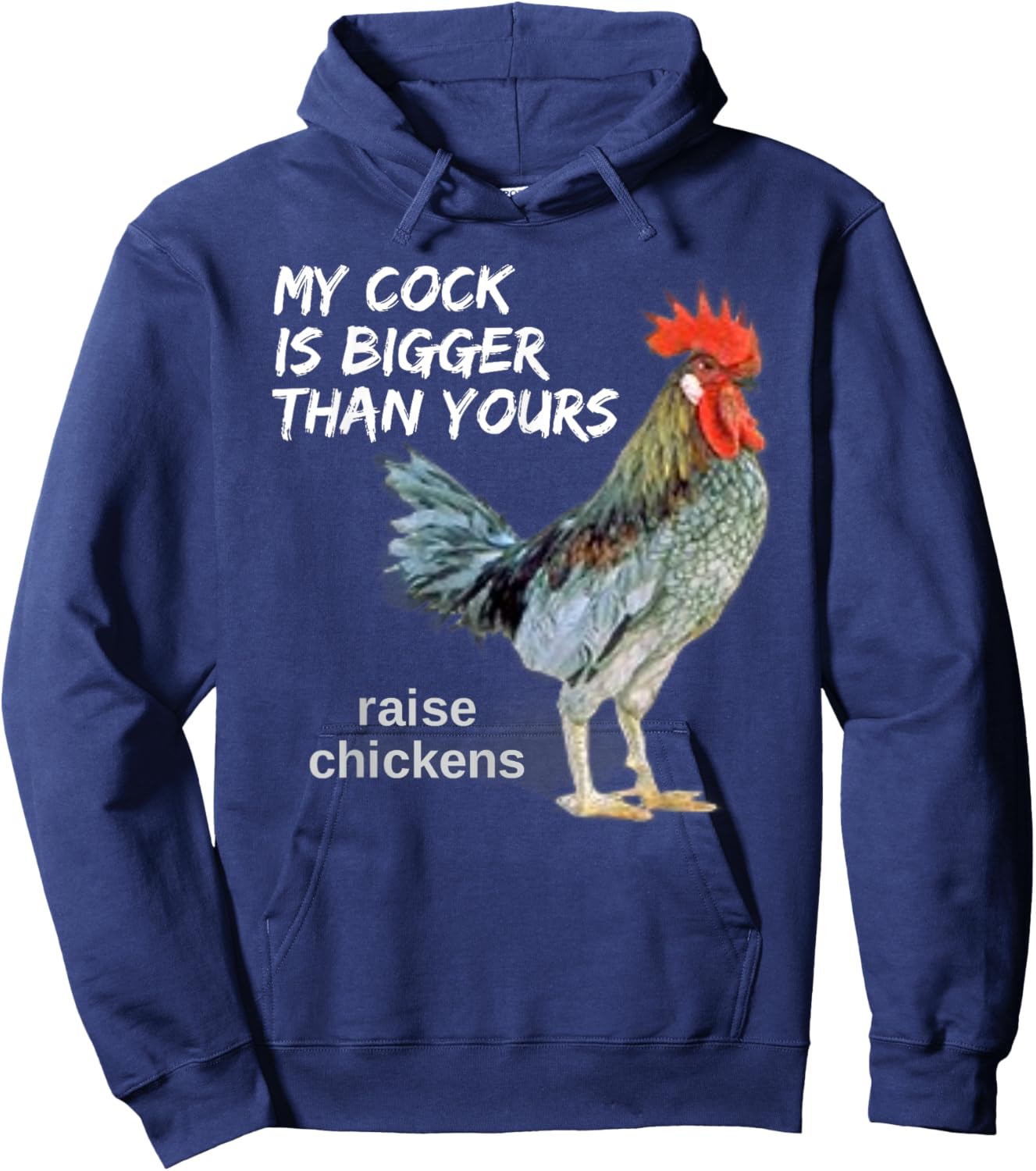 My Cock (Rooster) is Bigger than Yours Funny Chicken Farmer Hoodie - Hoodie | Navy