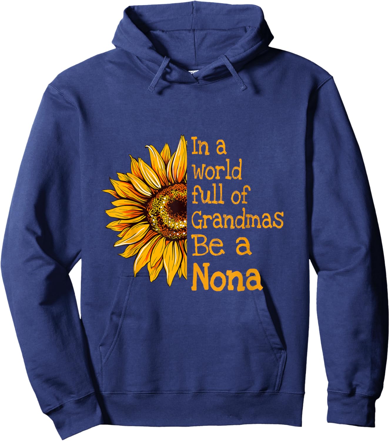 In A World Of Grandmas Be a Nona Special Grandma Hoodie - Hoodie | Navy