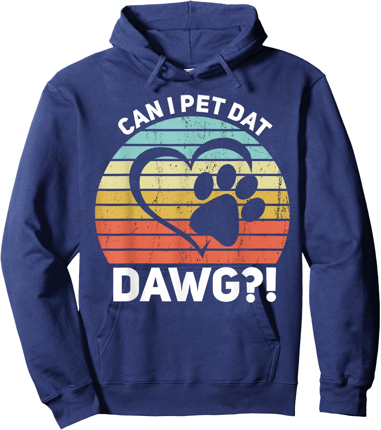 Can I Pet Dat Dawg?! Can I Pet That Dog Hoodie - Hoodie | Navy