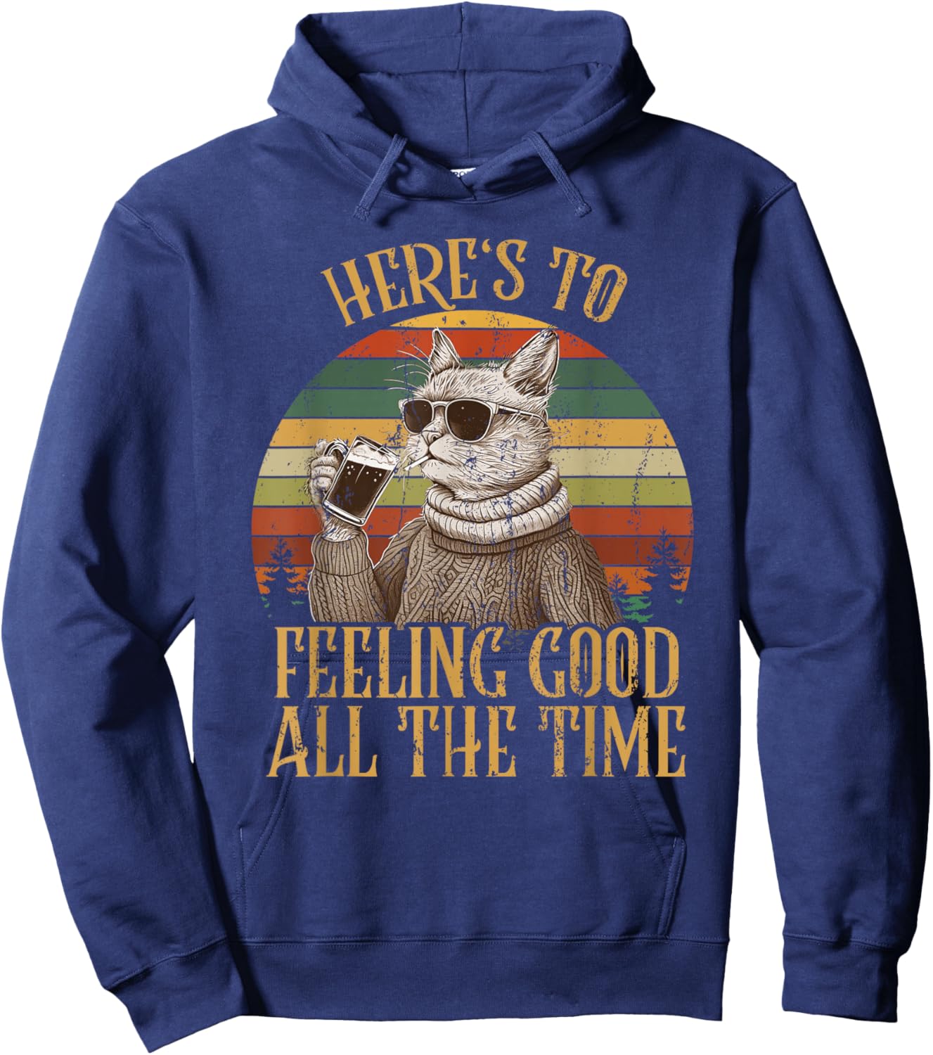 Cat Here's To Feeling Good All The Time Retro Vintage Funny Hoodie - Hoodie | Navy