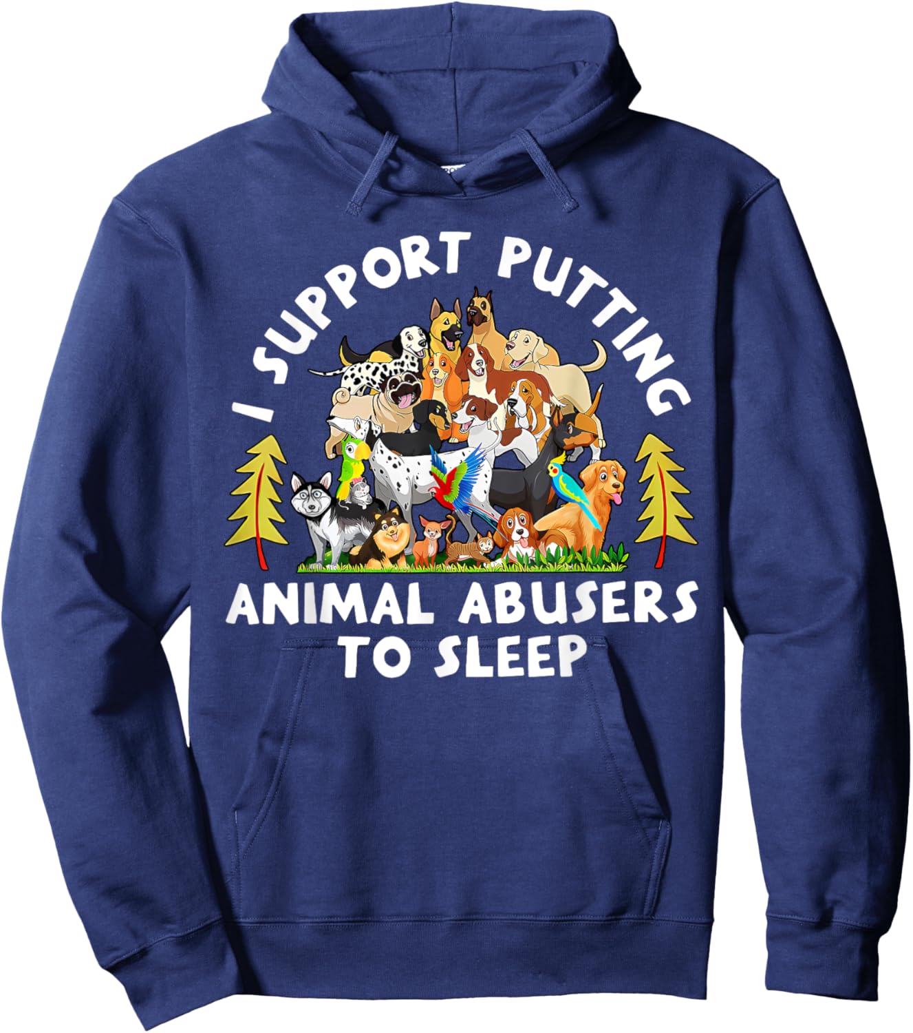 I Support Putting Animal Abusers To Sleep Funny Animal Lover Hoodie - Hoodie | Navy