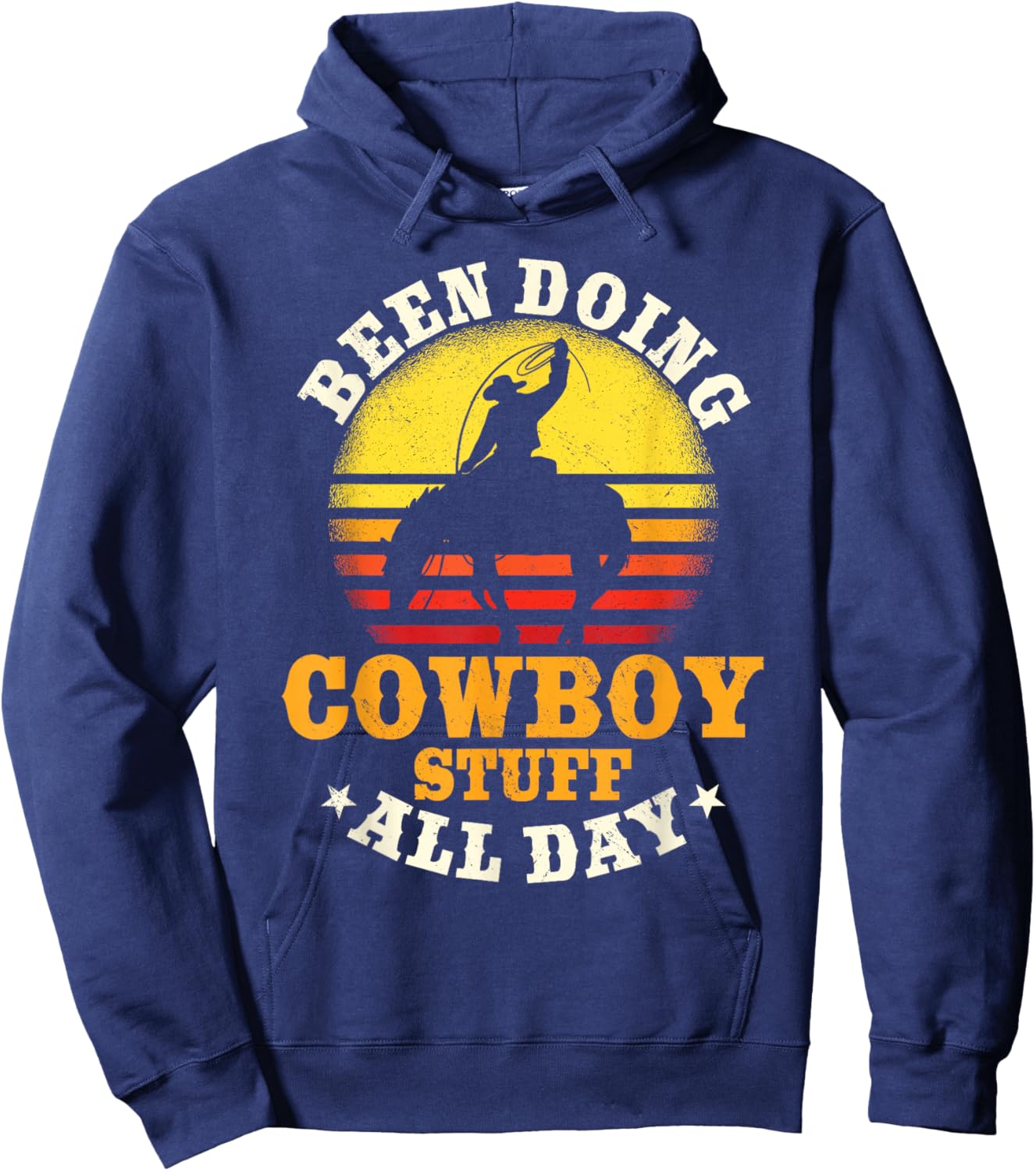 Been Doing Cowboy Stuff All Day Cowgirl Farm Rancher Ranch Hoodie - Hoodie | Navy
