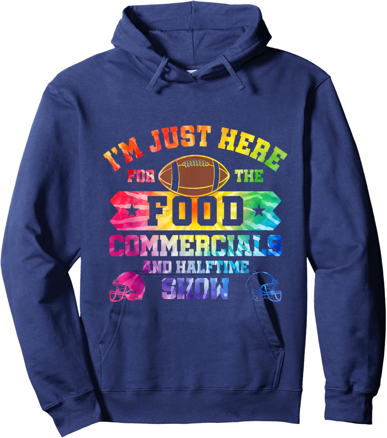 I'm Just Here For The Food Commercials and Halftime Show Hoodie - Hoodie | Navy