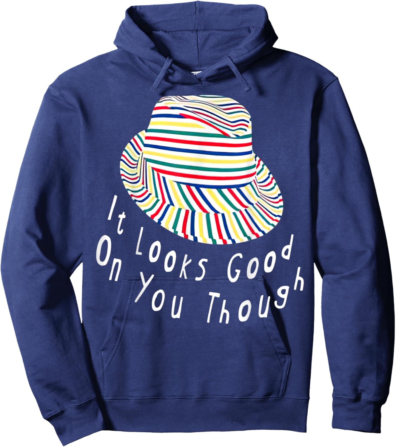 It Looks Good On You Though Hoodie - Hoodie | Navy