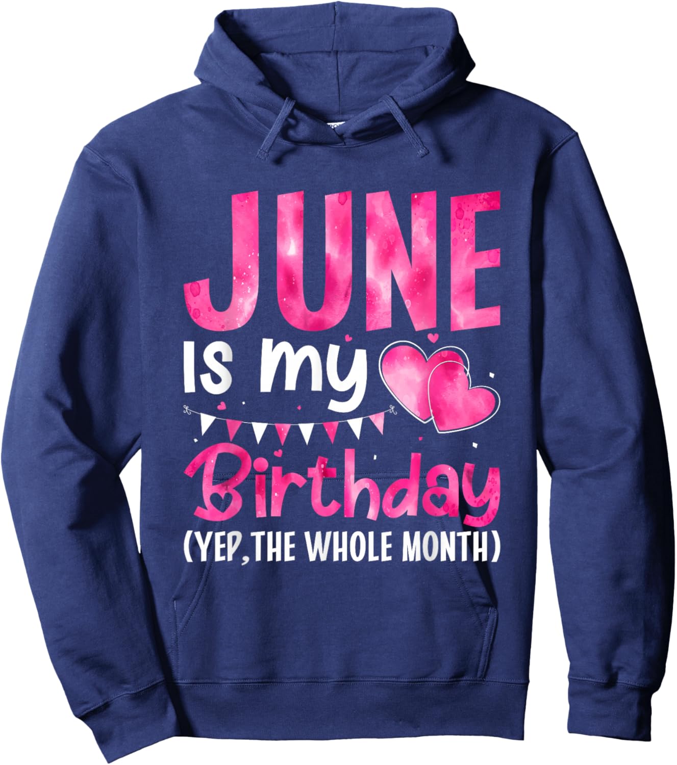 June Is My Birthday Yes The Whole Month Birthday Party Hoodie - Hoodie | Navy