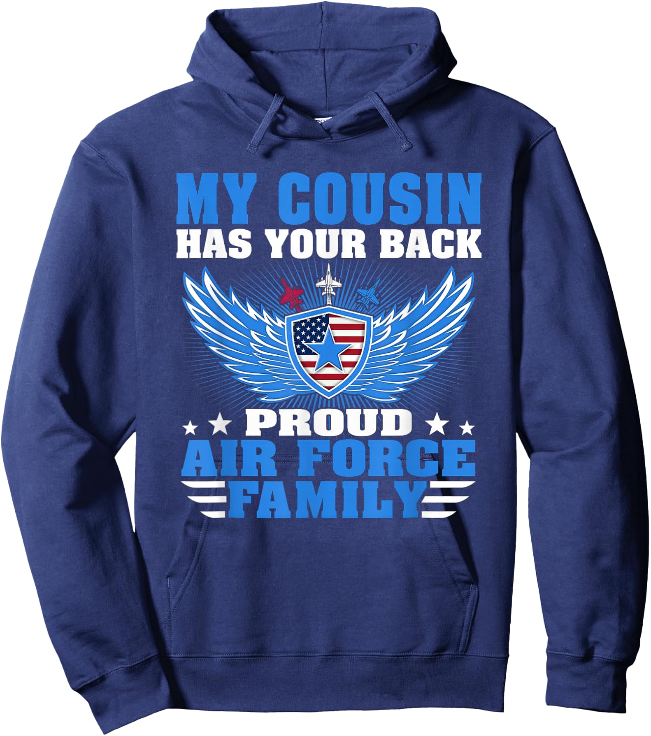 My Cousin Has Your Back Proud Air Force Family Military Gift Hoodie - Hoodie | Navy