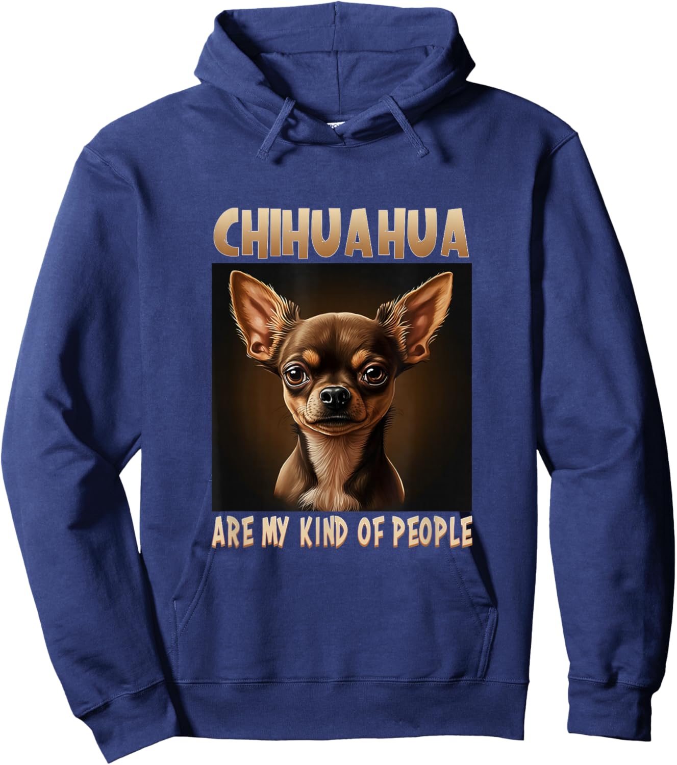 Chihuahua are my kind of people Dog Owner Chihuahua Hoodie - Hoodie | Navy