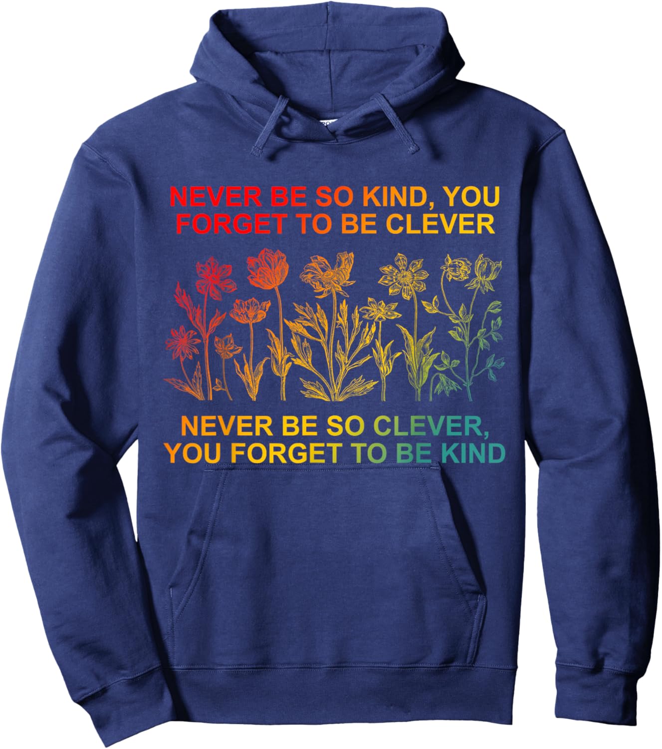 Never Be So Kind You Forget To Be Clever Vintage Quote Hoodie - Hoodie | Navy