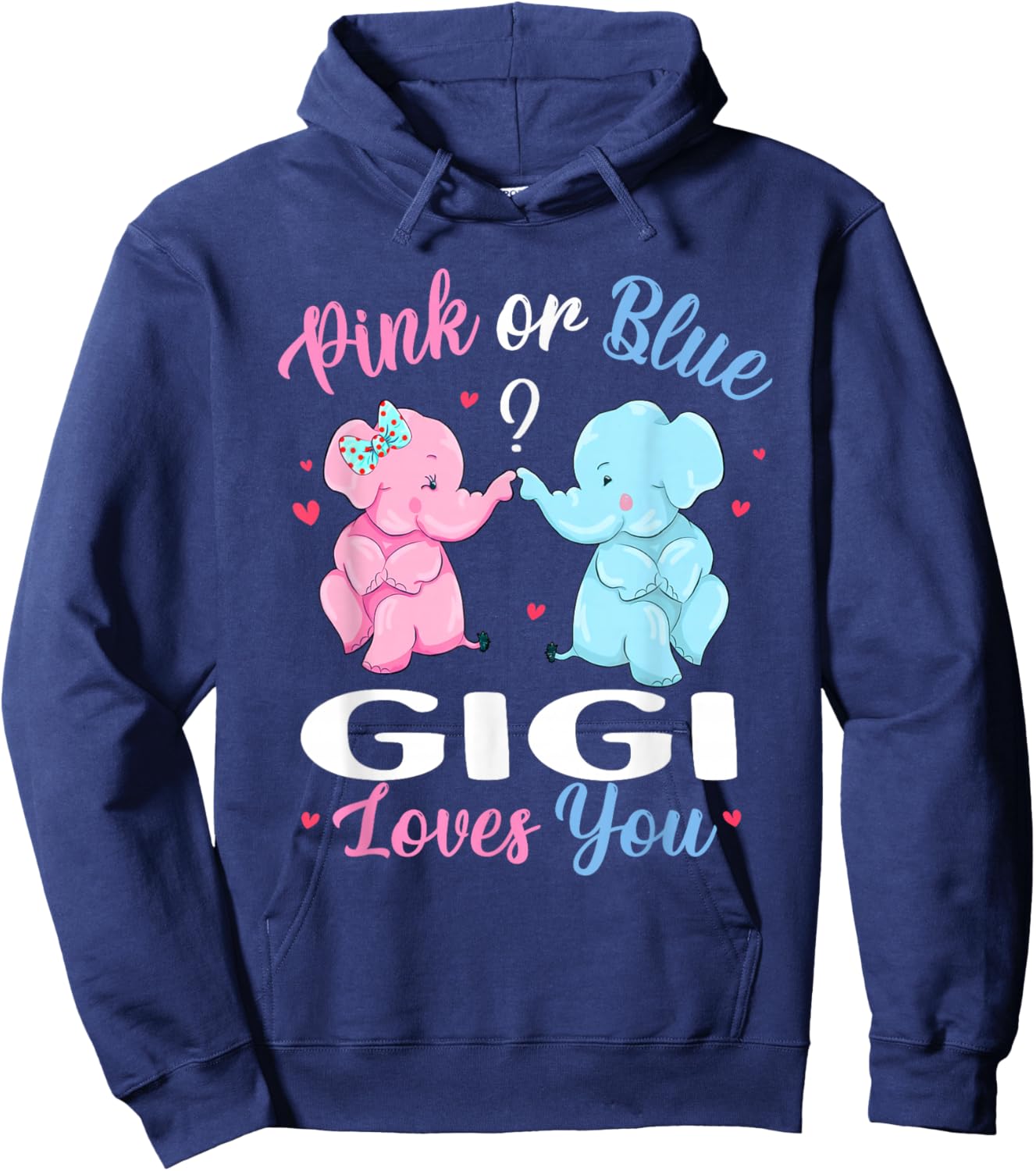 Pink Or Blue Gigi Loves You Elephant Gender Reveal Baby Hoodie - Hoodie | Navy