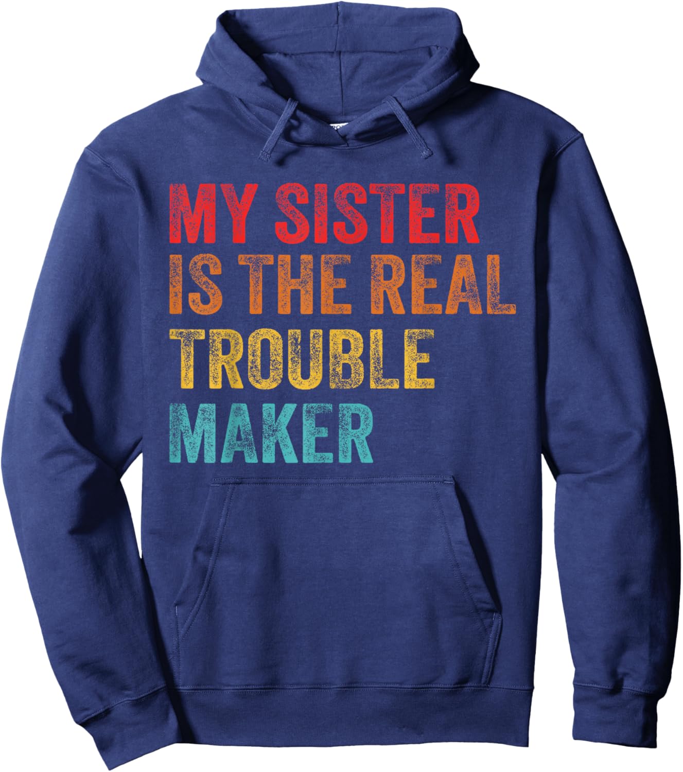 My Sister Is The Real Trouble Maker Funny Girls Boys Groovy Hoodie - Hoodie | Navy