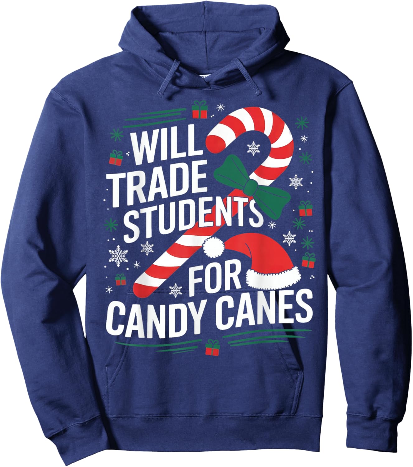 Will Trade Students For Candy Canes Teacher Christmas Xmas Hoodie - Hoodie | Navy