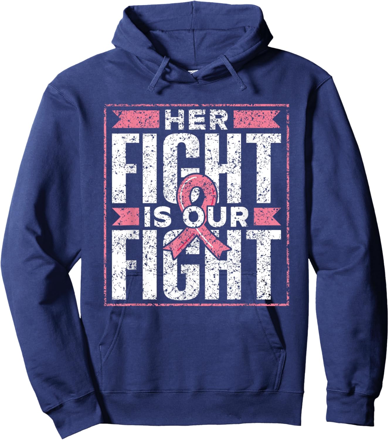Her Fight Is Our Fight Support Pink Awareness Breast Cancer Hoodie - Hoodie | Navy