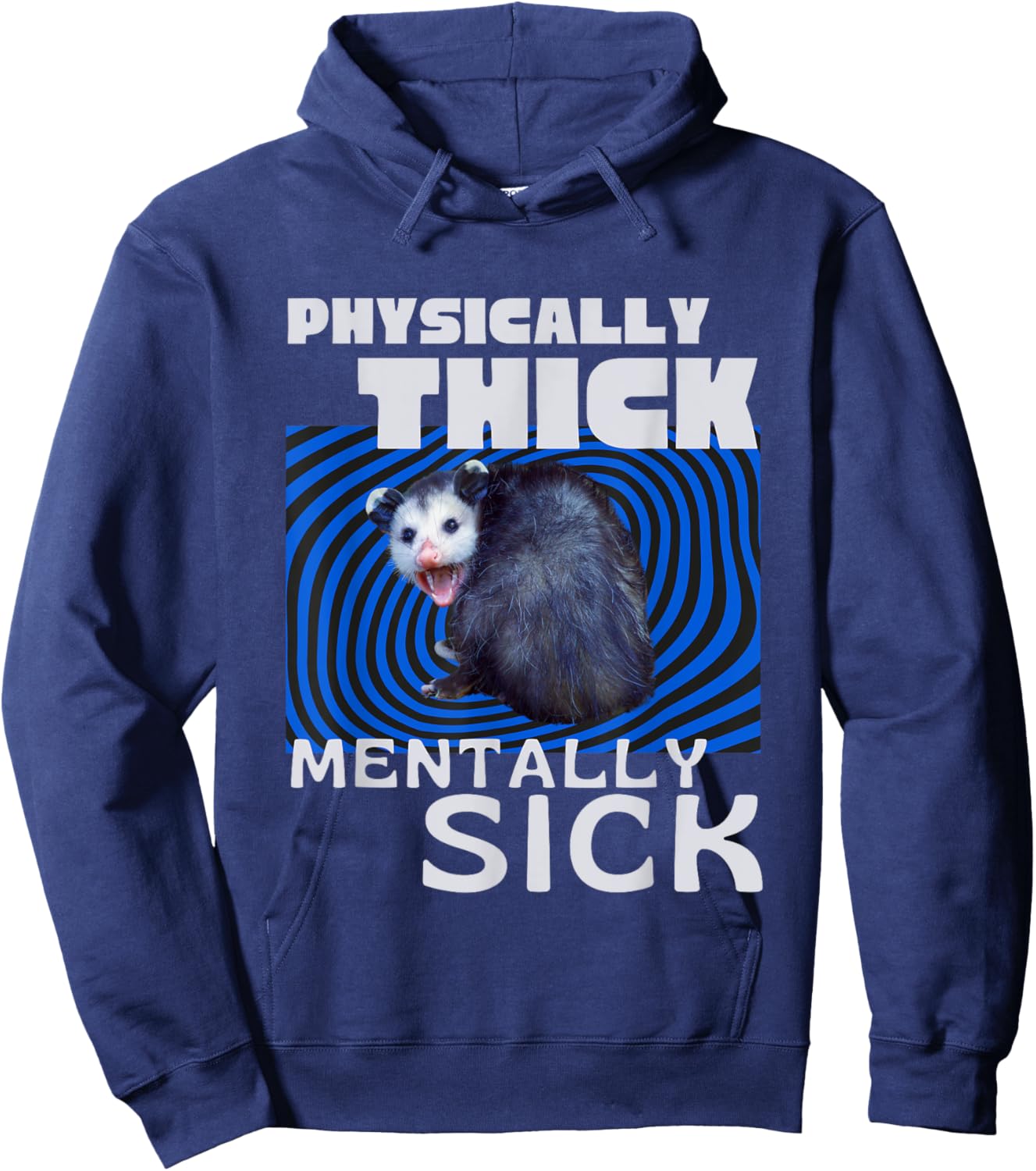 Physically Thick Mentally Sick Opossum Mental Health Meme Hoodie - Hoodie | Navy