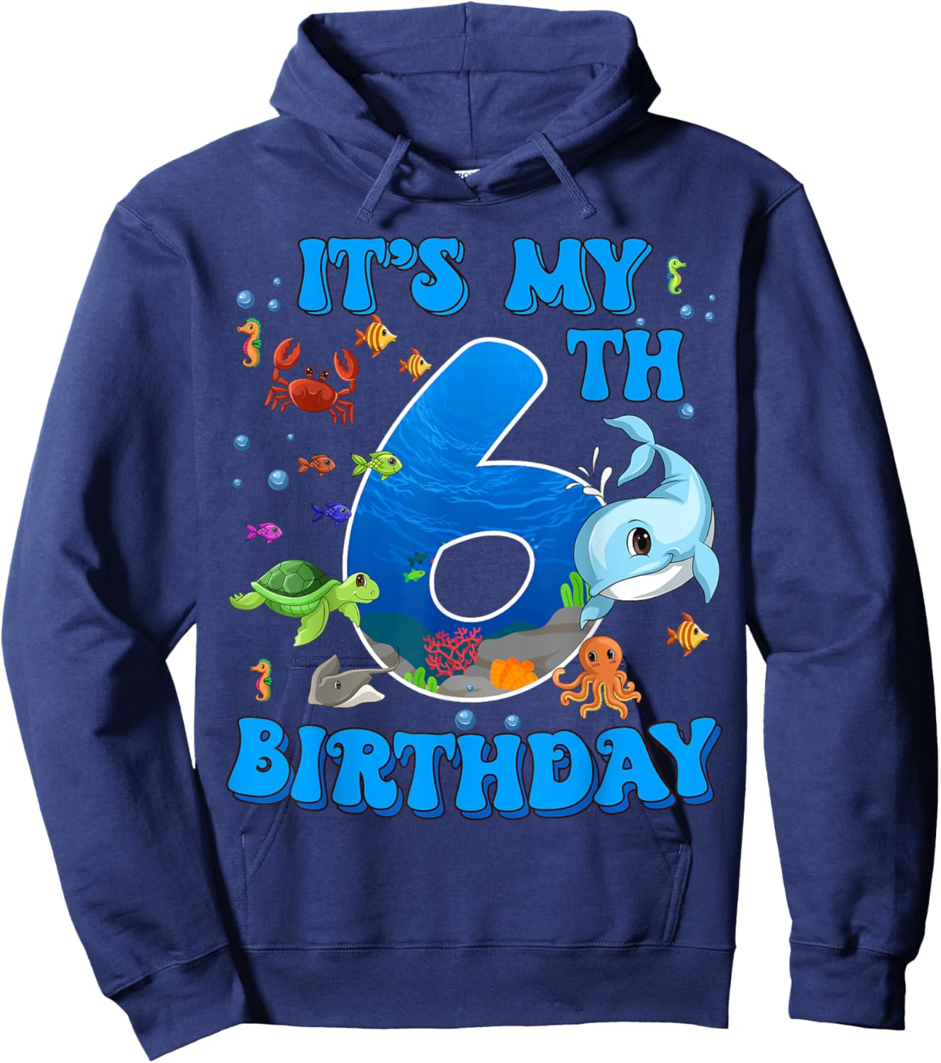 It's My 6th Birthday Party Ocean 6 Years Old Sea Fish B-Day Hoodie - Hoodie | Navy
