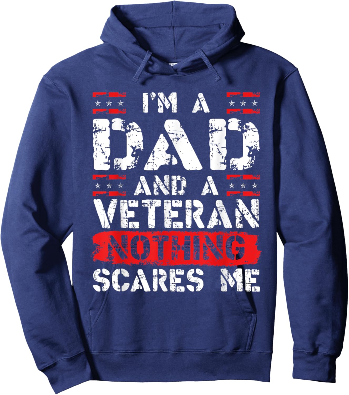 I'm A Dad And A Veteran Nothing Scares Me Funny Military Dad Hoodie - Hoodie | Navy