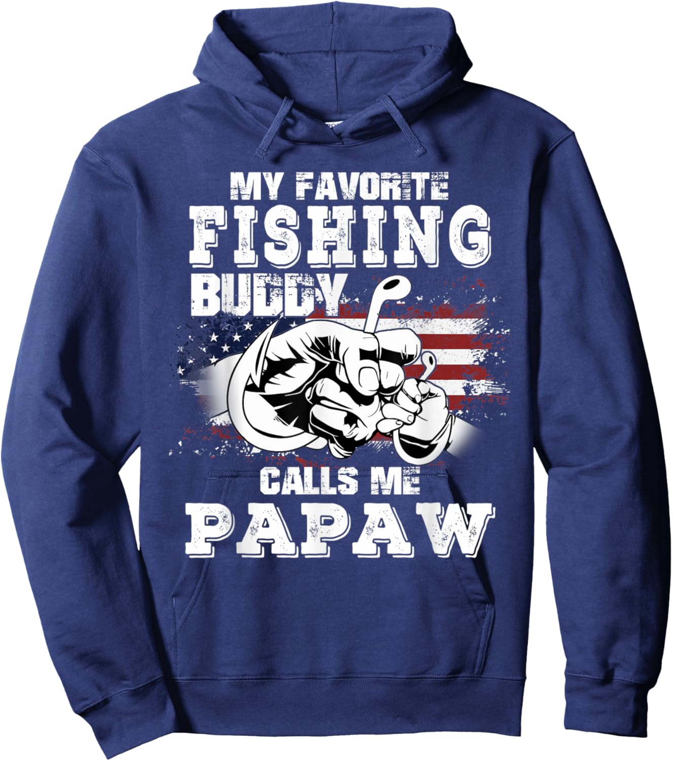 My Favorite Fishing Buddy Calls Me Papaw 4th Of July Fisher Hoodie - Hoodie | Navy