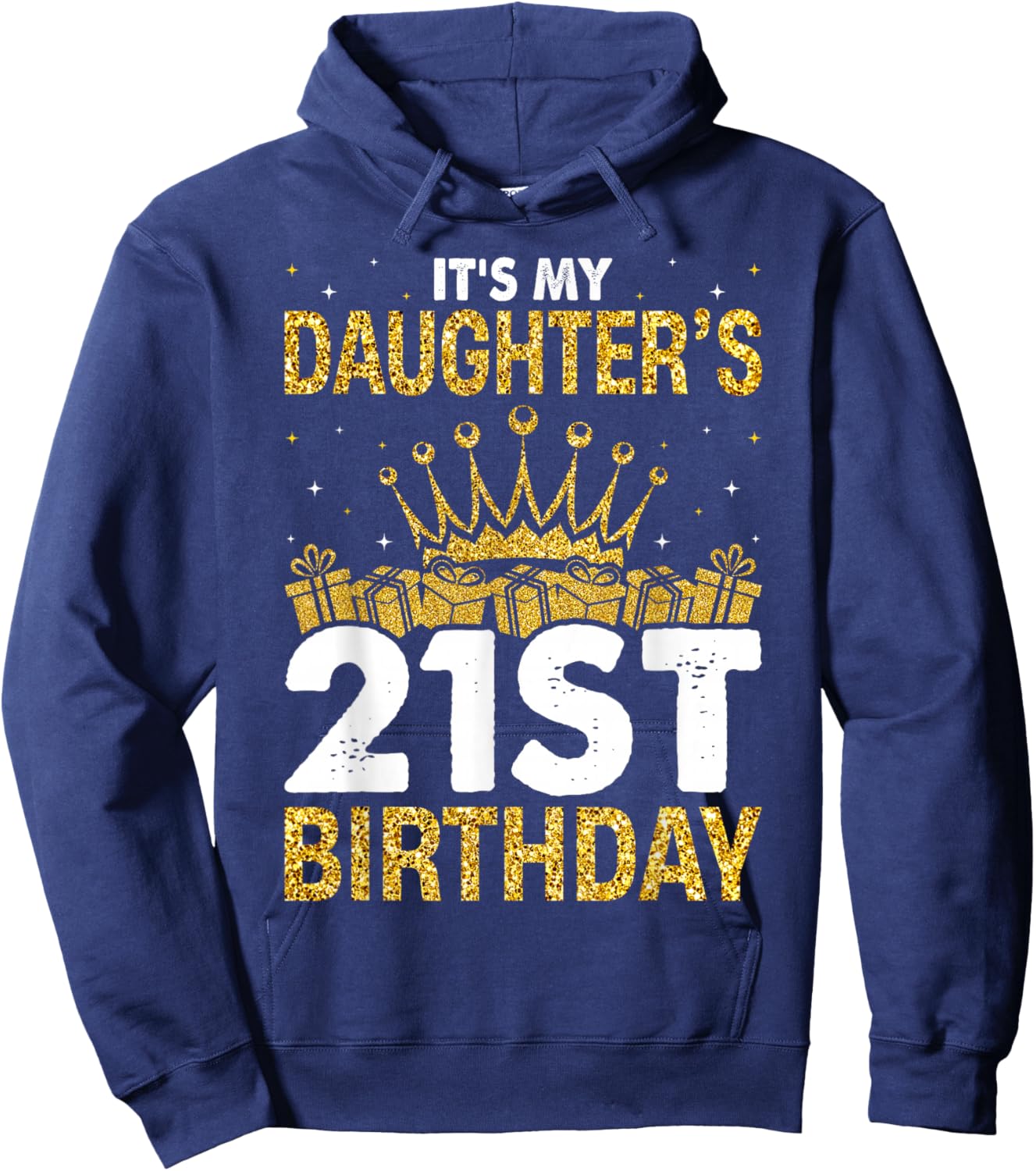 It's My Daughter's 21st Birthday Idea For 21 Years Old Woman Hoodie - Hoodie | Navy