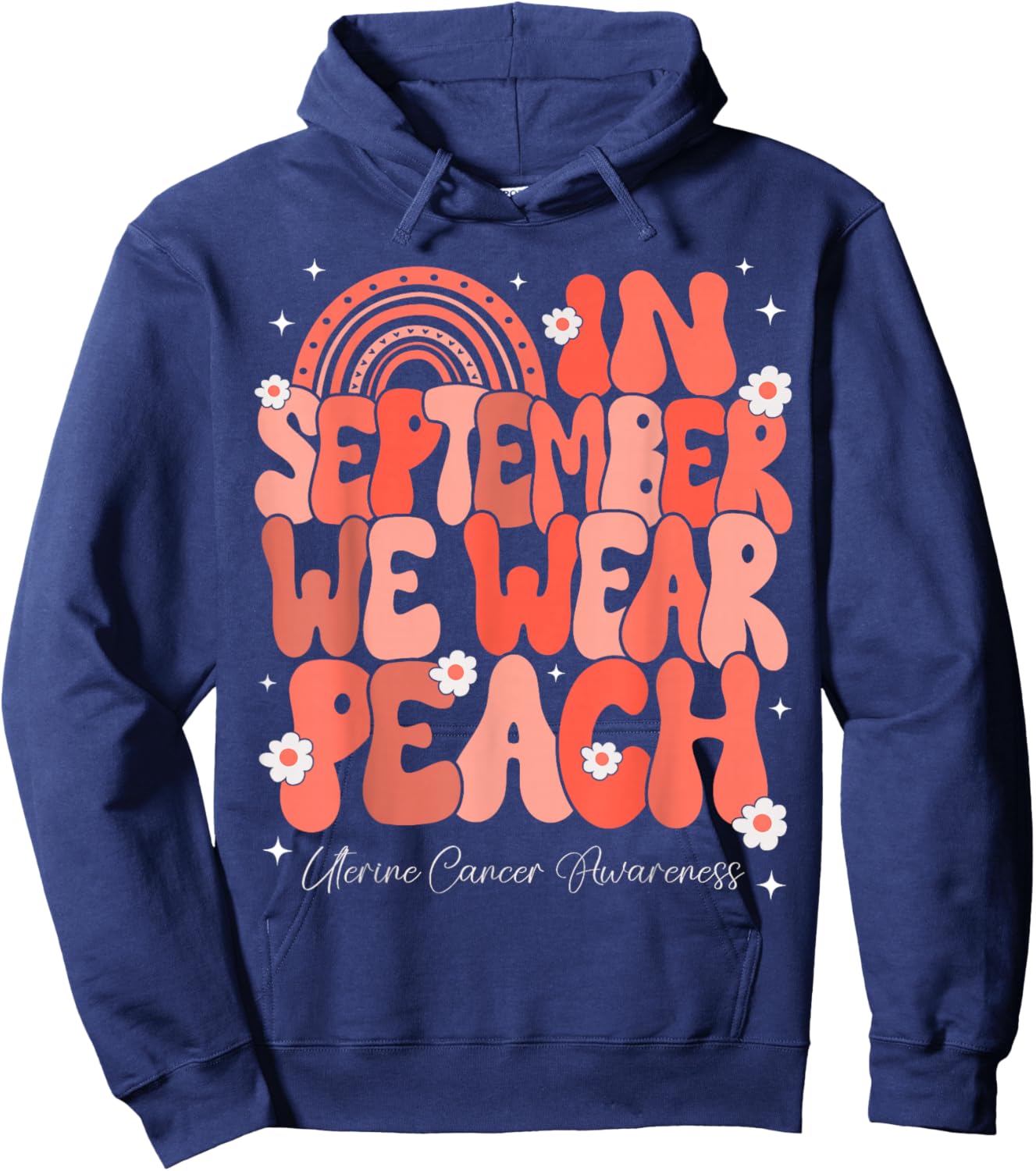 In September We Wear Peach Uterine Cancer Awareness Rainbow Hoodie - Hoodie | Navy