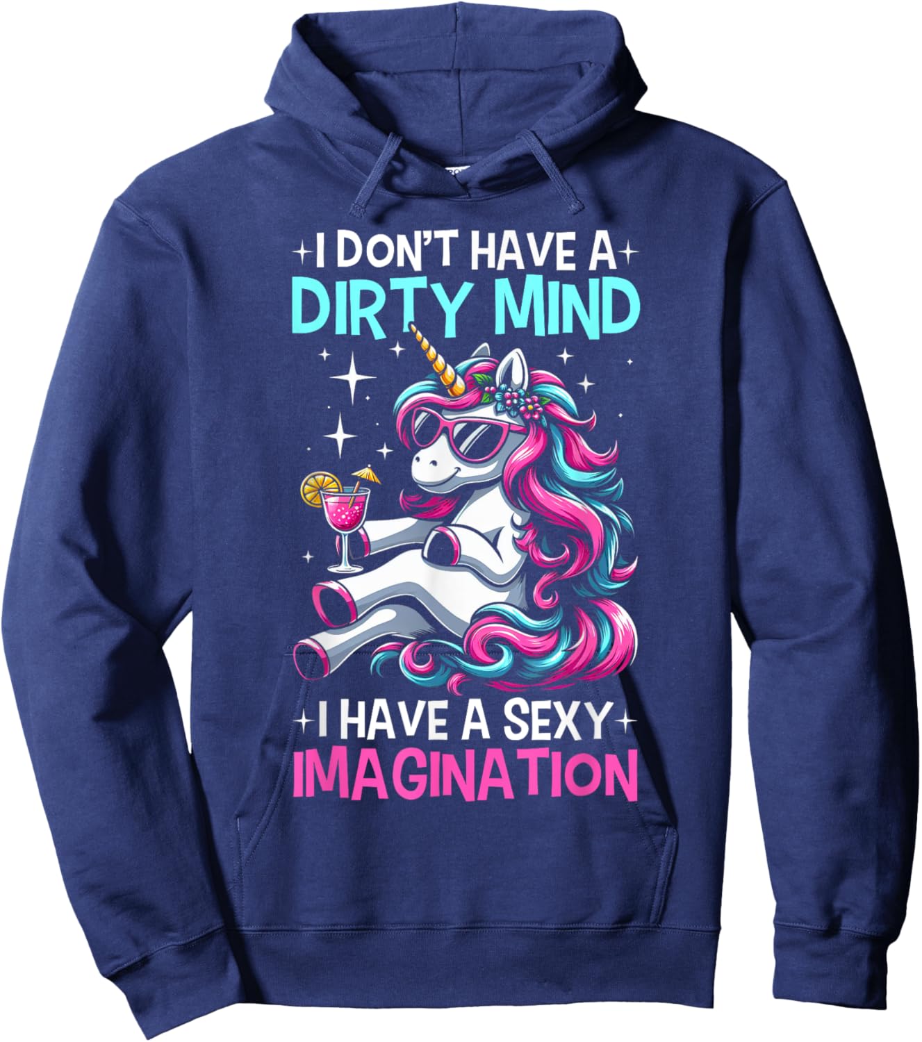 Funny I Don't Have A Dirty Mind Sexy Imagination Unicorn Hoodie - Hoodie | Navy