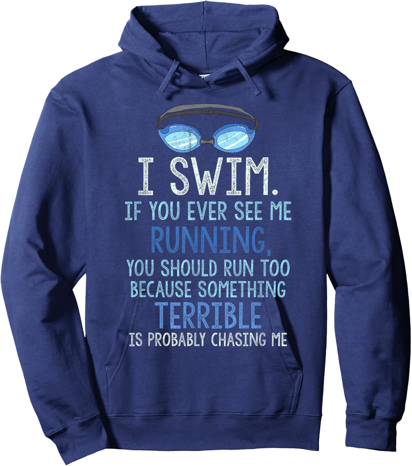 I Swim If You Ever See Me Running You Should Run Too Funny Hoodie - Hoodie | Navy