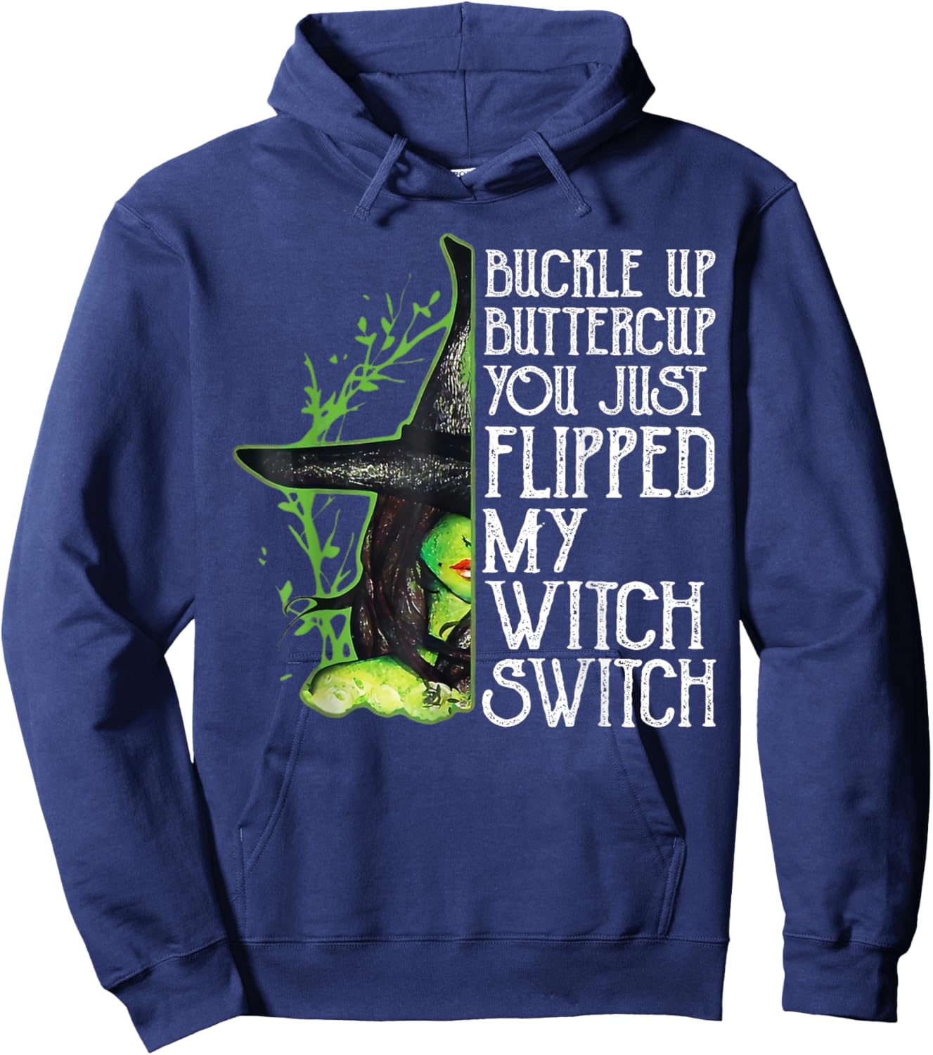 Witch Buckle Up Buttercup You Just Flipped My Witch Switch Hoodie - Hoodie | Navy
