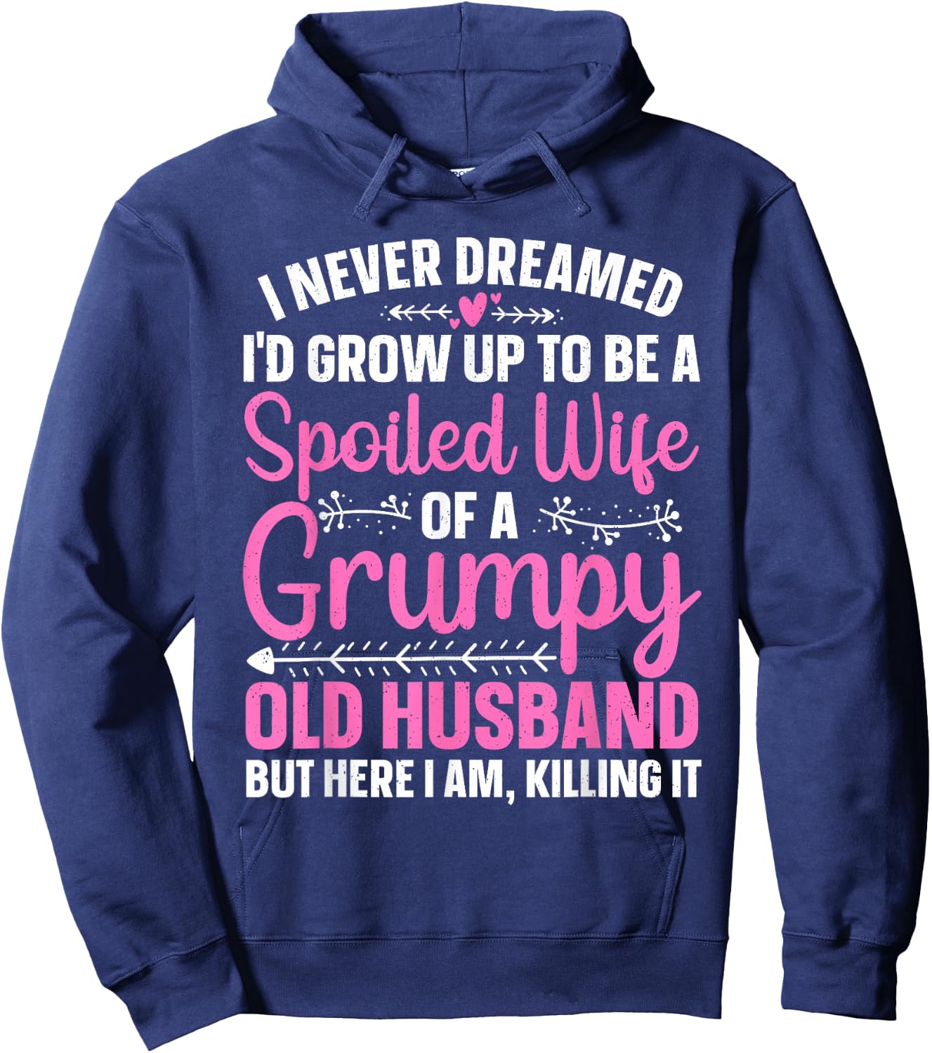 Funny Spoiled Wife Art Girls Grumpy Old Husband Hoodie - Hoodie | Navy