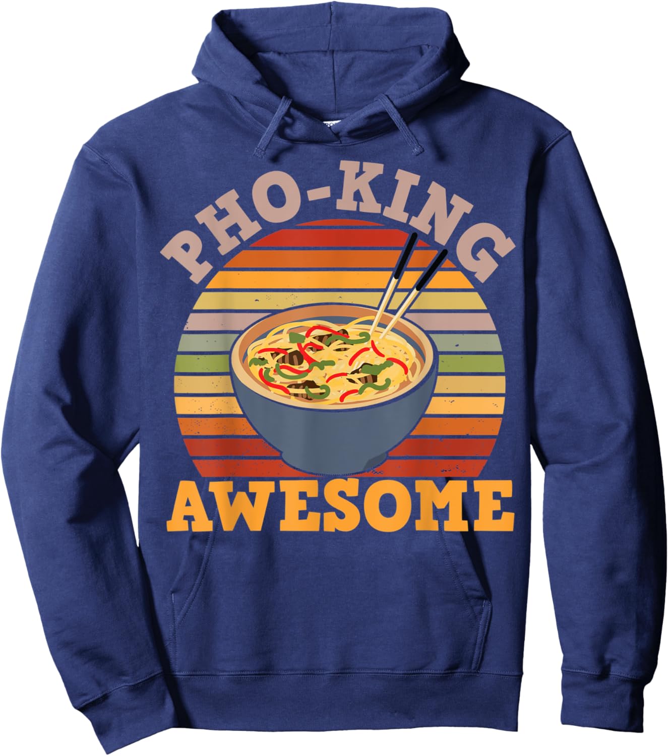 Vietnamese Food Humor PhoKing Awesome for Asian Food Fans Hoodie - Hoodie | Navy