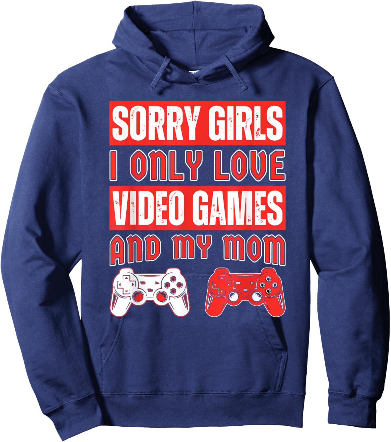 Sorry Girls I Only Love Video Games And My Mom Vintage Game Hoodie - Hoodie | Navy