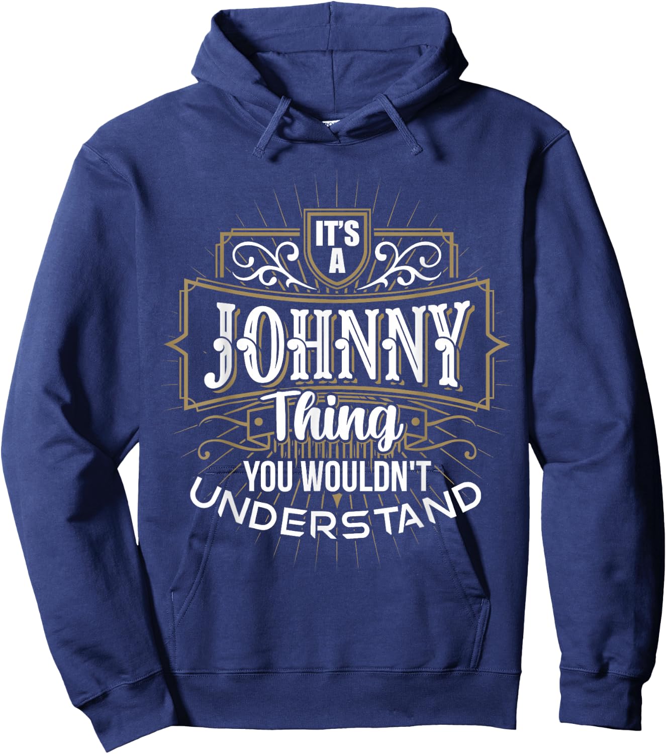 It's a JOHNNY Thing you wouldn't understand First Name Hoodie - Hoodie | Navy