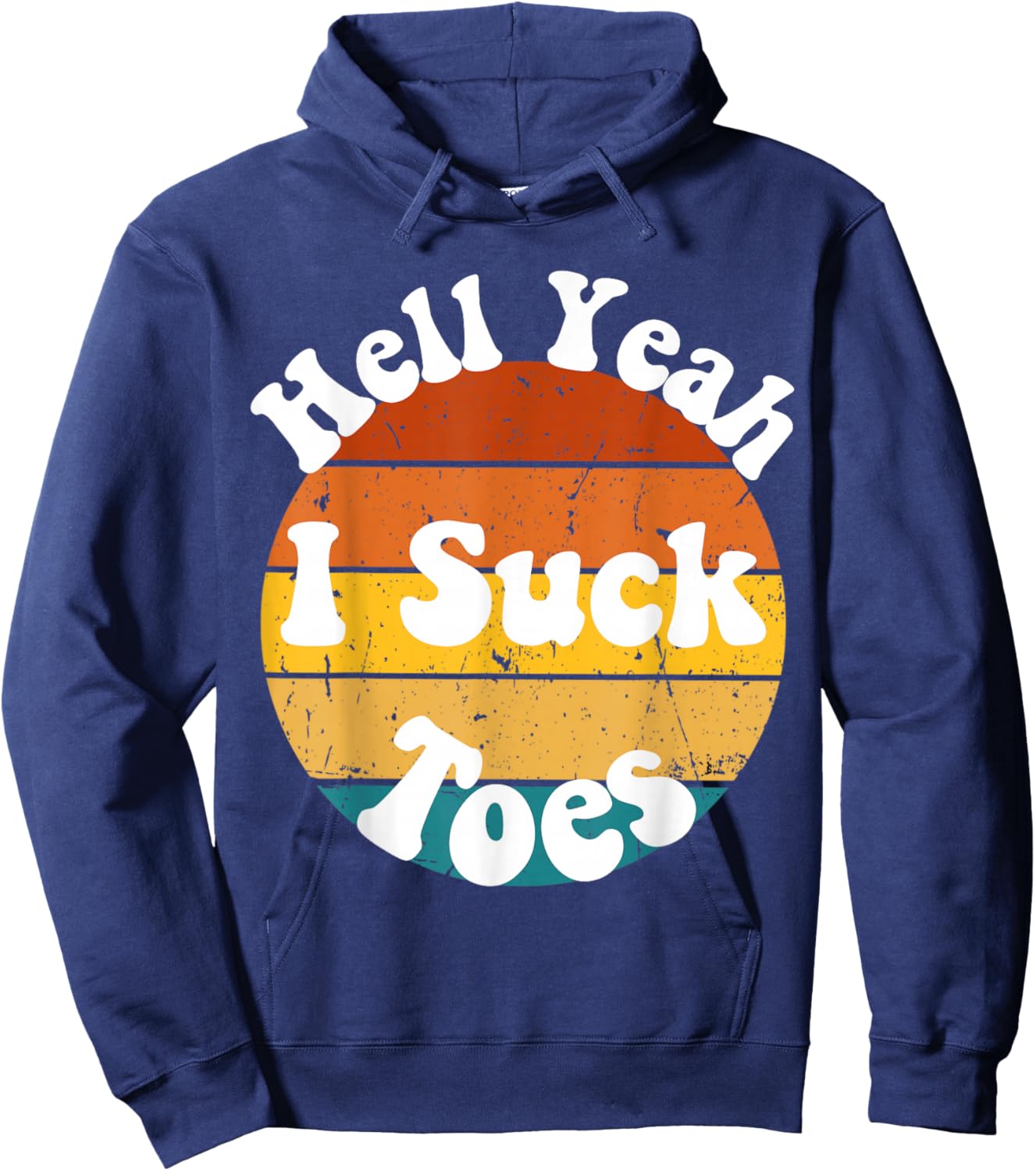 Vintage Foot Fetish Sucking Toes Joke Hell Yeah I Suck Toes Hoodie - Hoodie | Navy