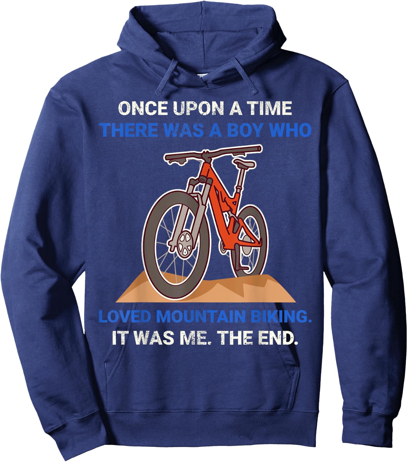 Once Upon A Time There Was A Boy Who Loved Mountain Biking Hoodie - Hoodie | Navy