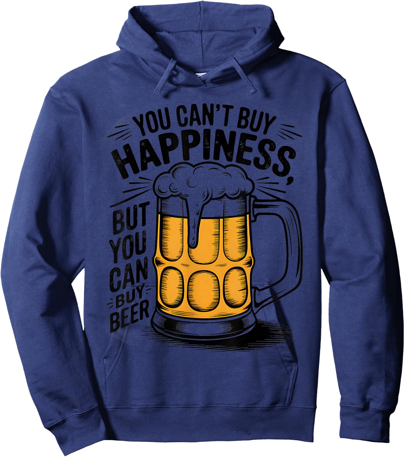 You Can't Buy Happiness But You Can Buy Beer Humor Drink Hoodie - Hoodie | Navy