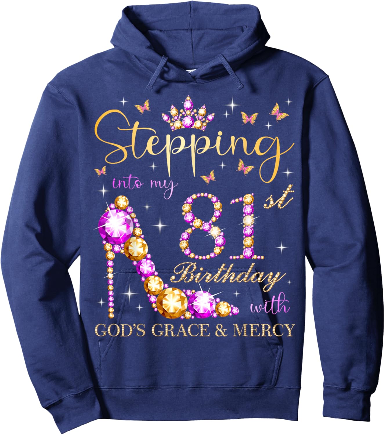 Stepping Into My 81st Birthday With God's Grace & Mercy Hoodie - Hoodie | Navy
