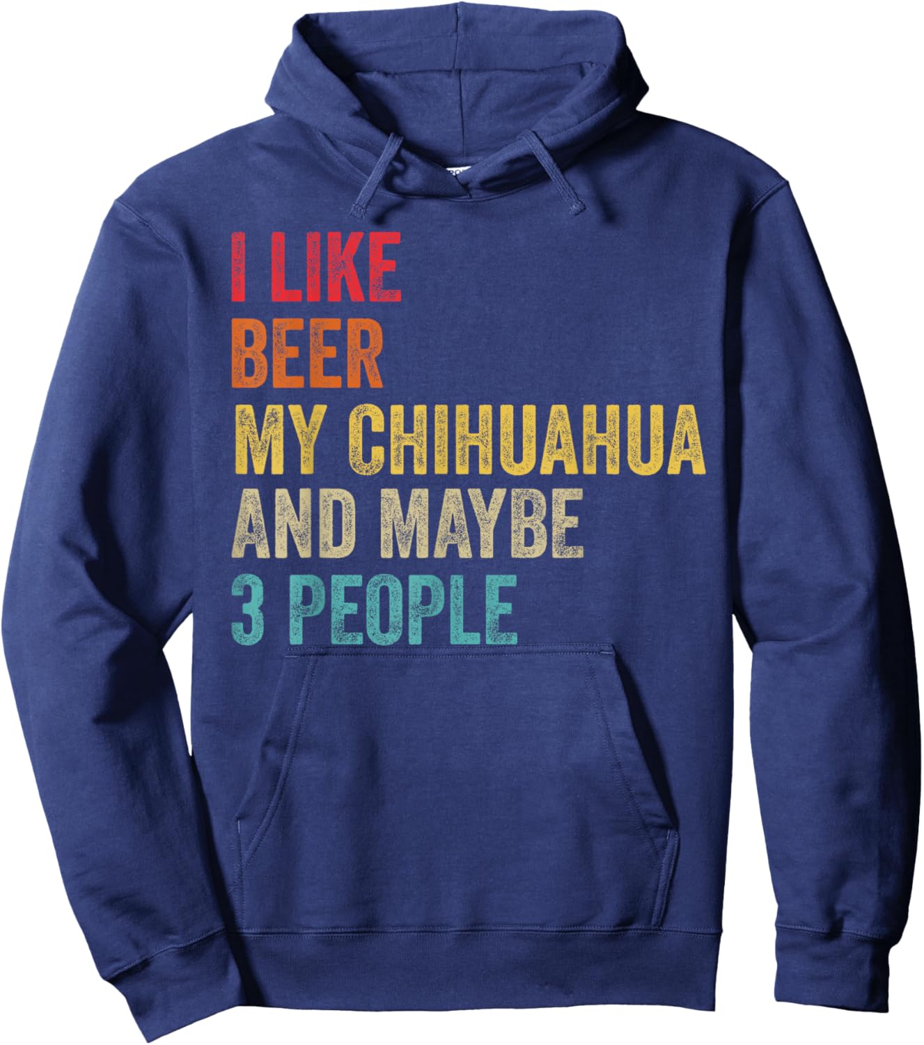 I Like Beer My Chihuahua & Maybe 3 People Dog Owner Gifts Men Women Hoodie - Hoodie | Navy