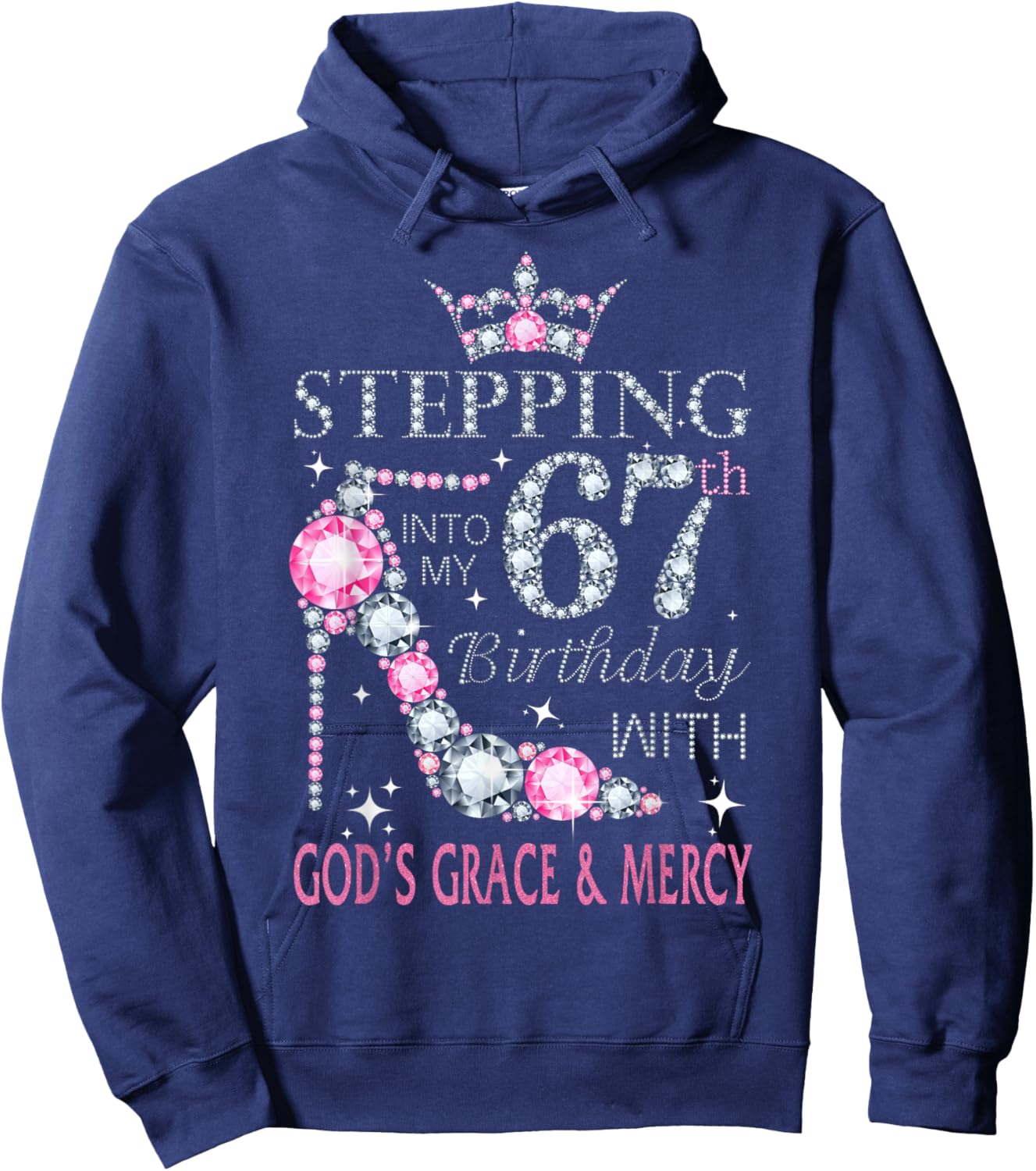 Stepping into my 67th birthday with God's grace & Mercy Lady Hoodie - Hoodie | Navy