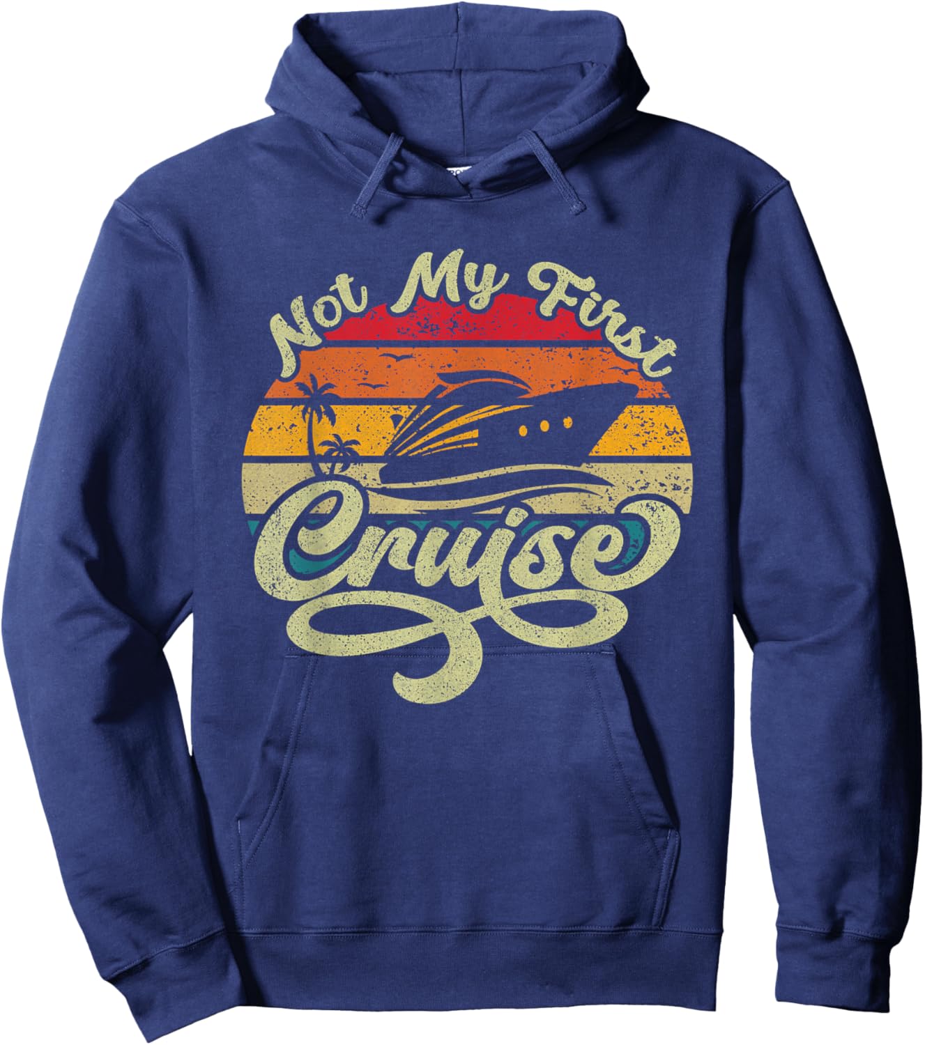 Not My First Cruise Funny Stylish Cruising Vacation Design Hoodie - Hoodie | Navy