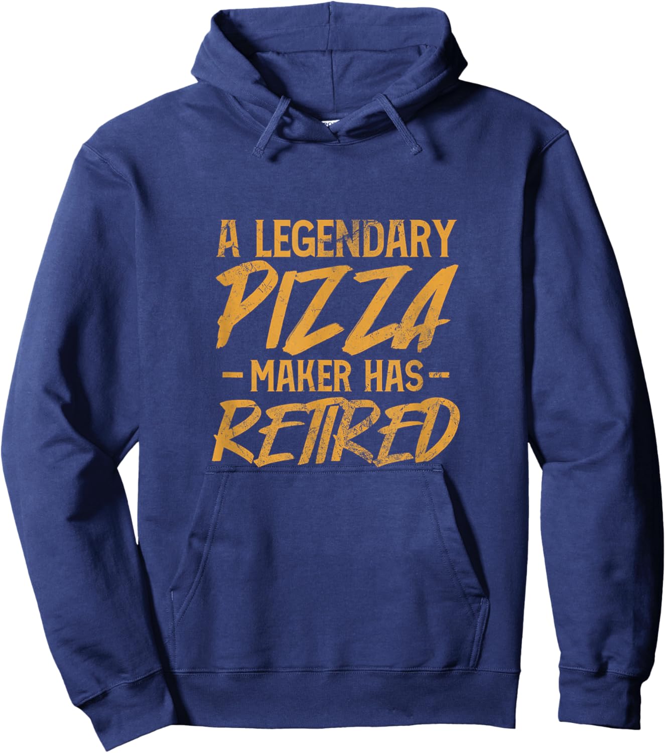 A Legendary Pizza Maker Has Retired - Retiree Pizza Making Hoodie - Hoodie | Navy