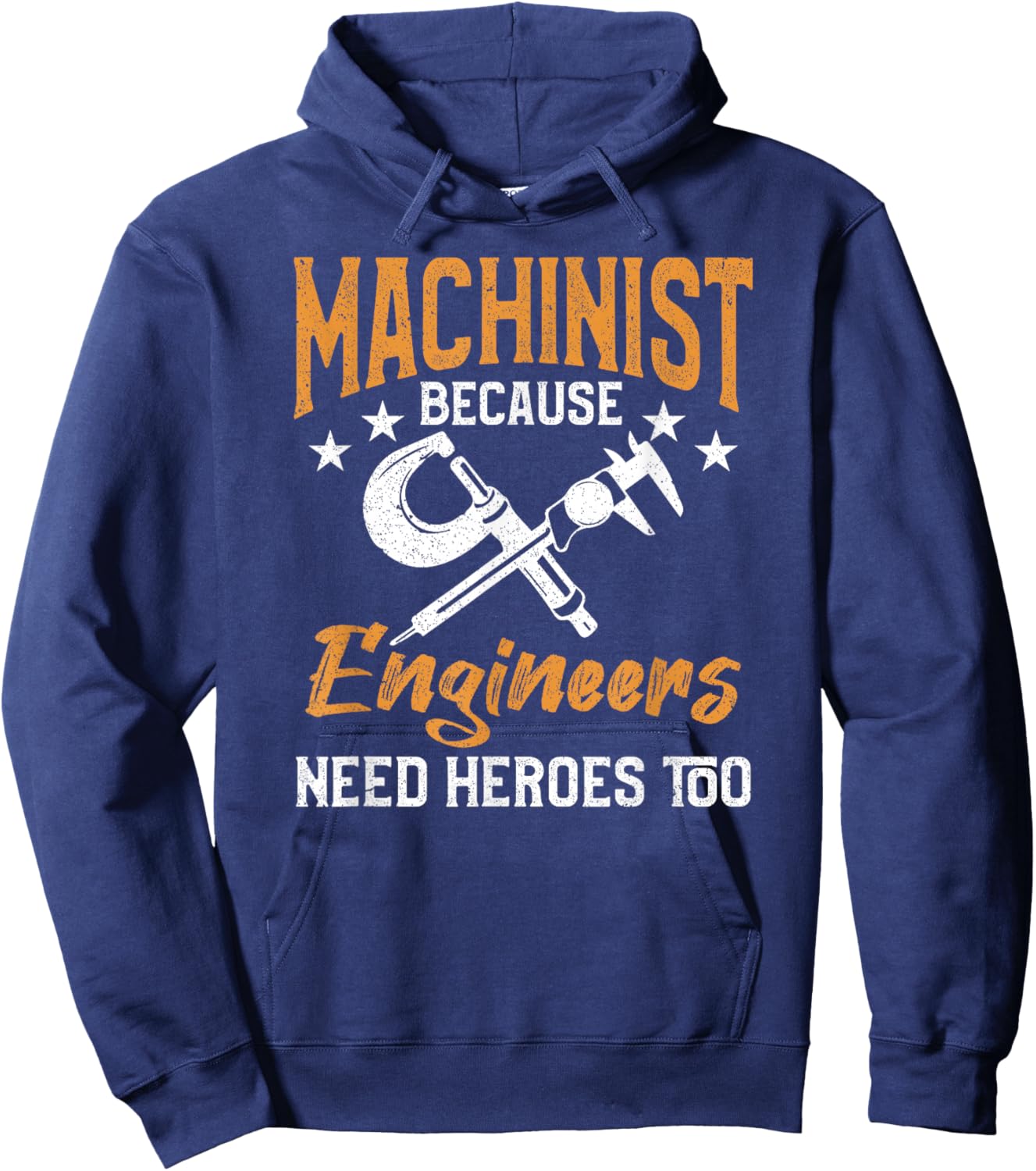 Machinist Because Engineers Need Heroes Too Hoodie - Hoodie | Navy