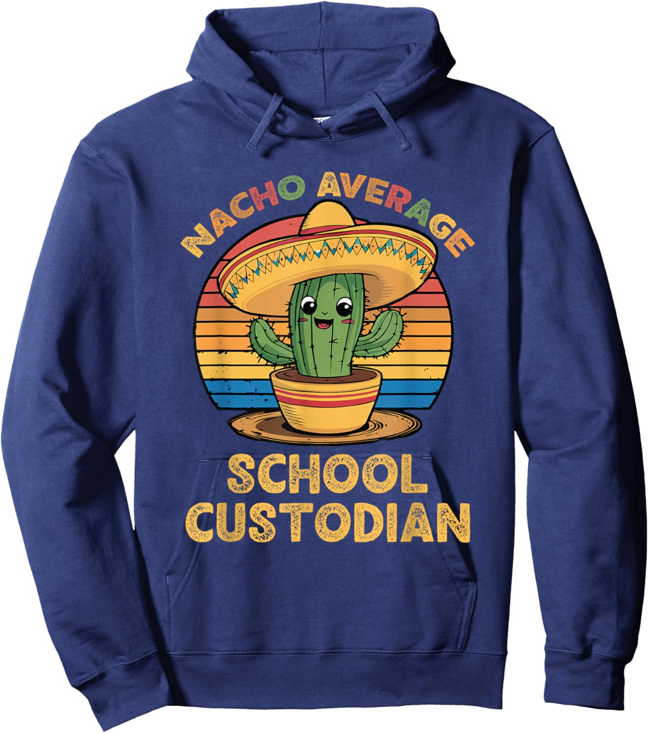 Nacho Average School Custodian Mexican Cinco De Mayo Janitor Hoodie - Hoodie | Navy