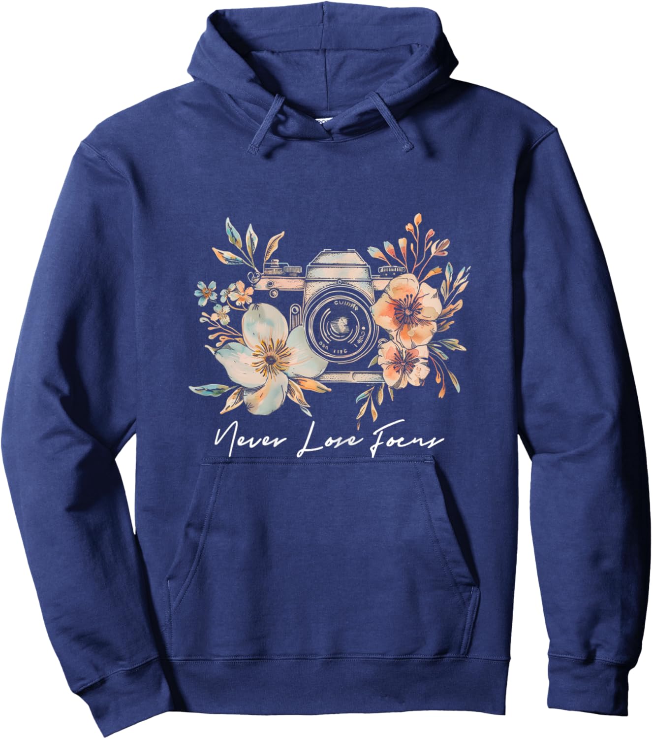 Photographer Never Lose Focus Camera Flowers Photography Hoodie - Hoodie | Navy