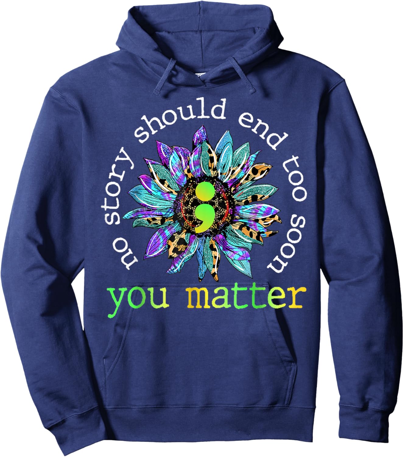 No Story Should End Too Soon Sunflower Suicide Awareness Hoodie - Hoodie | Navy