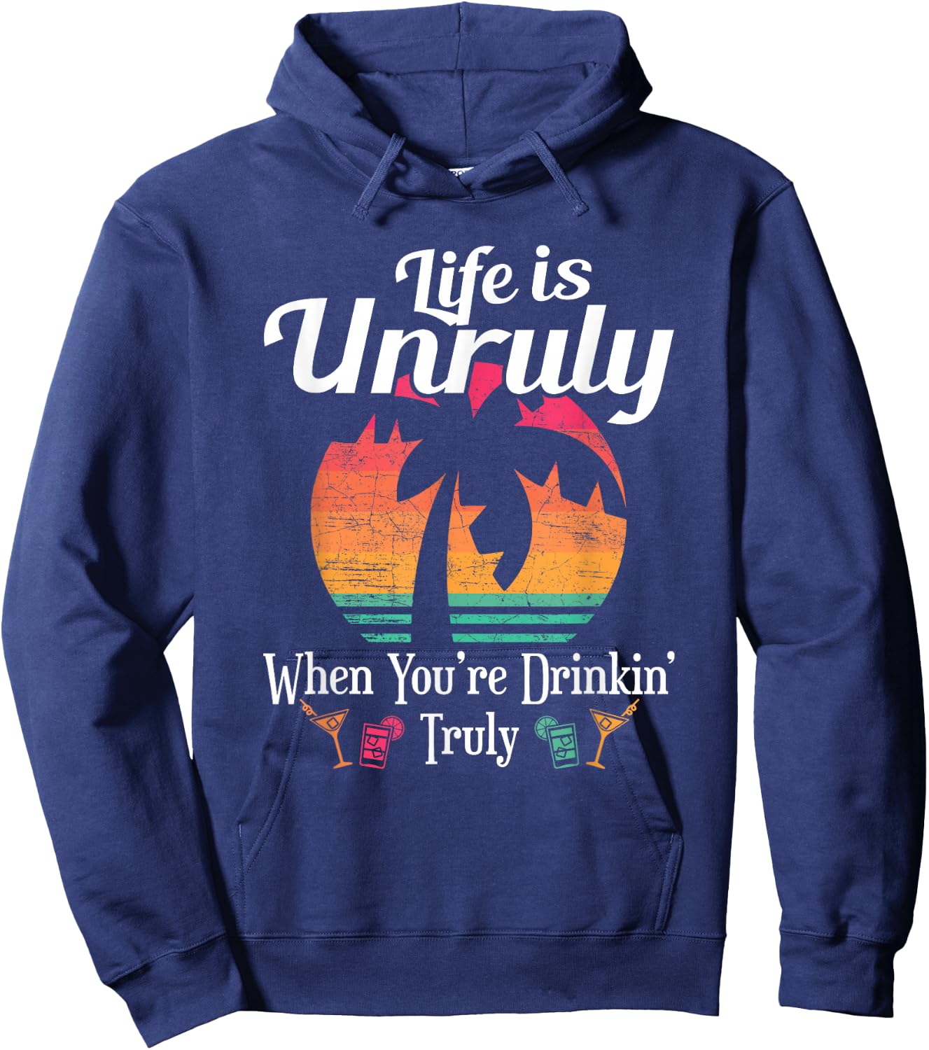 Life Is Unruly Fun Beach Vacation Party Gift Men Women Hoodie - Hoodie | Navy
