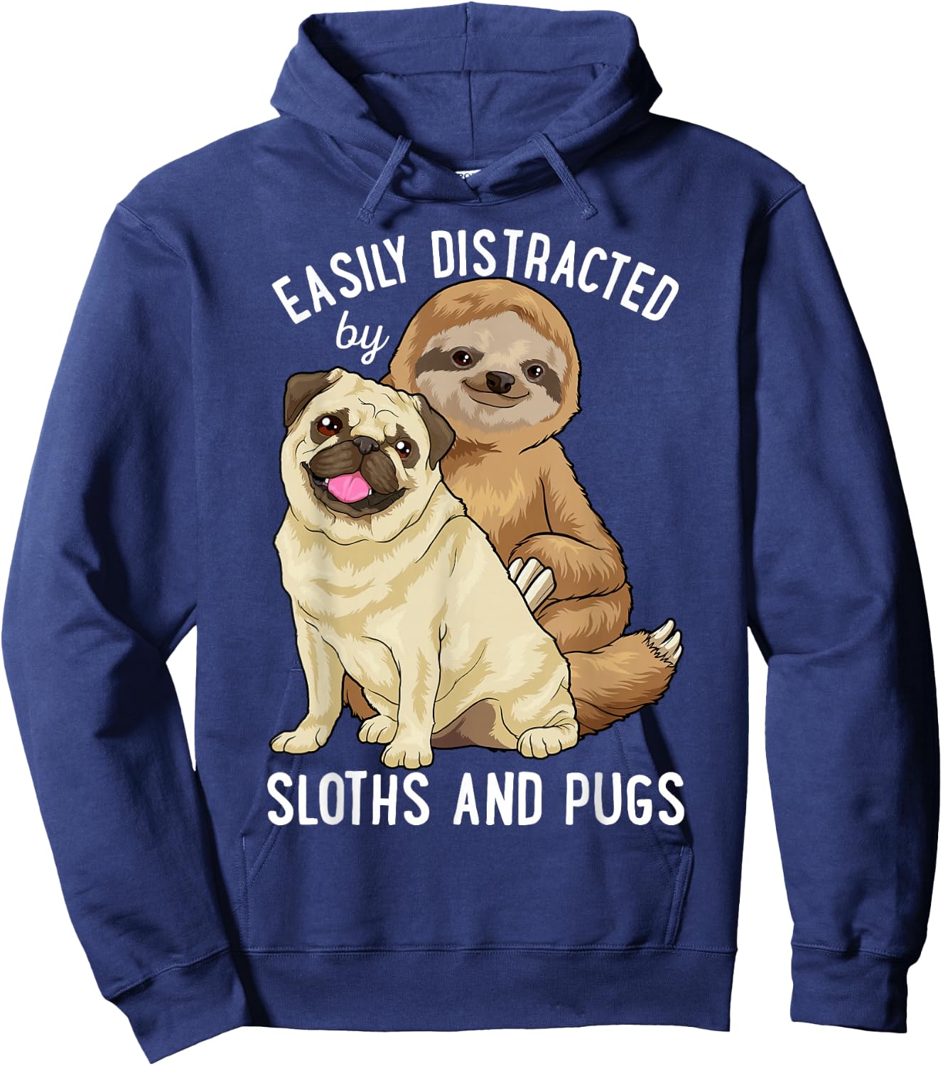 Easily Distracted By Sloths And Pugs Cute Sloth Gifts Hoodie - Hoodie | Navy