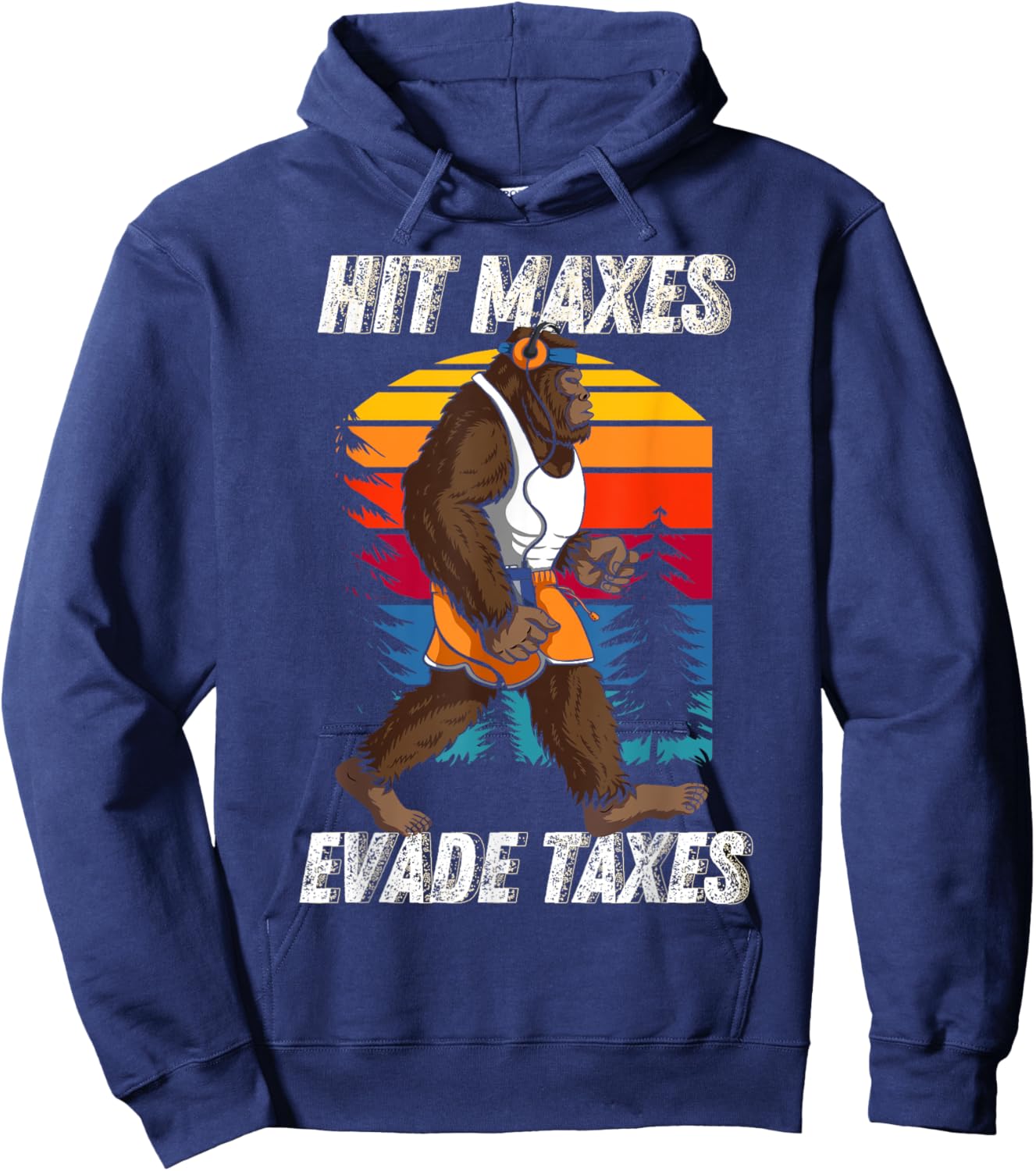 Bigfoot Gym Weightlifting Hit Maxes Evade Taxes Workout Hoodie - Hoodie | Navy