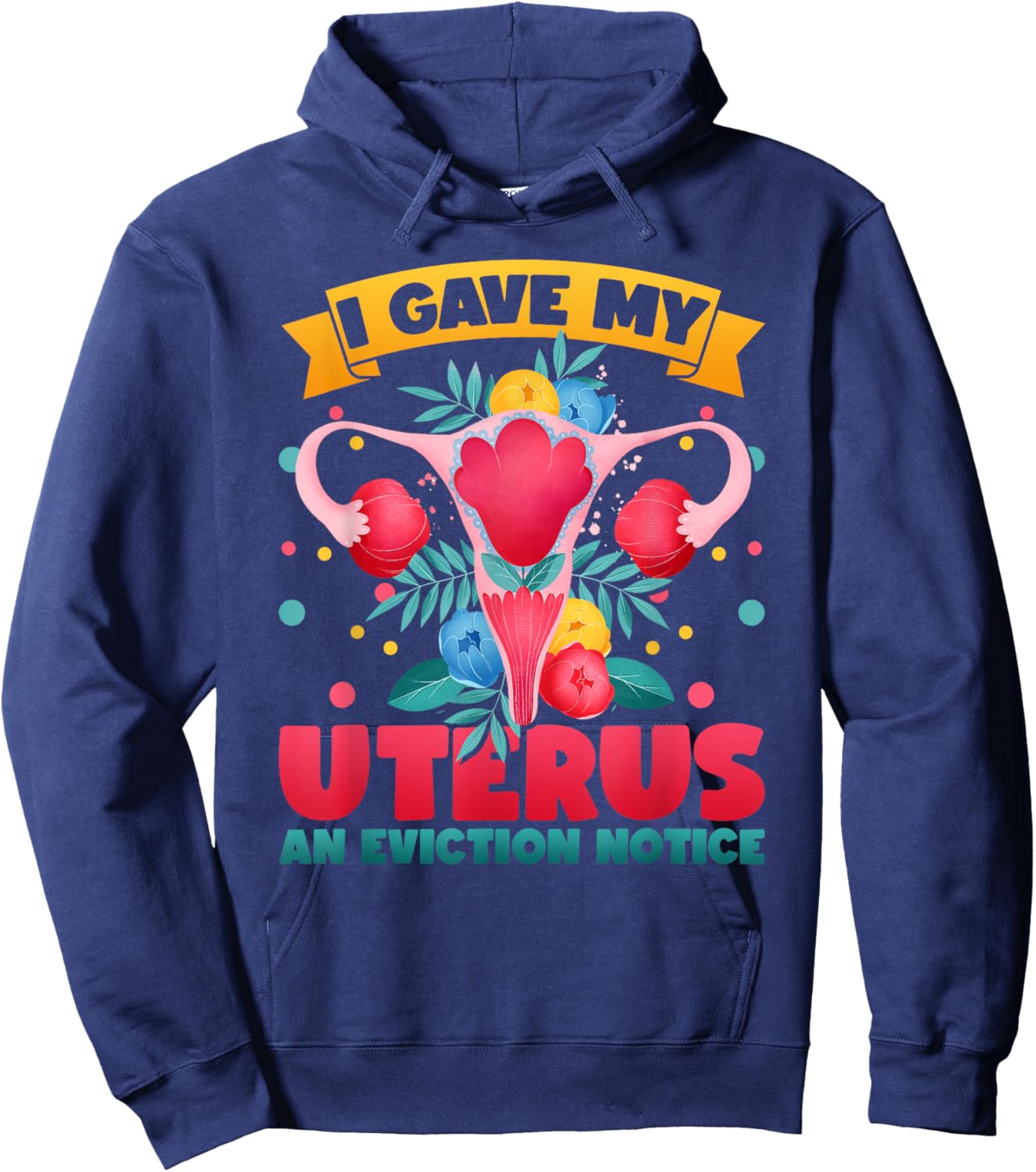 I Gave My Uterus An Eviction Notice Uterine Hysterectomy Hoodie - Hoodie | Navy