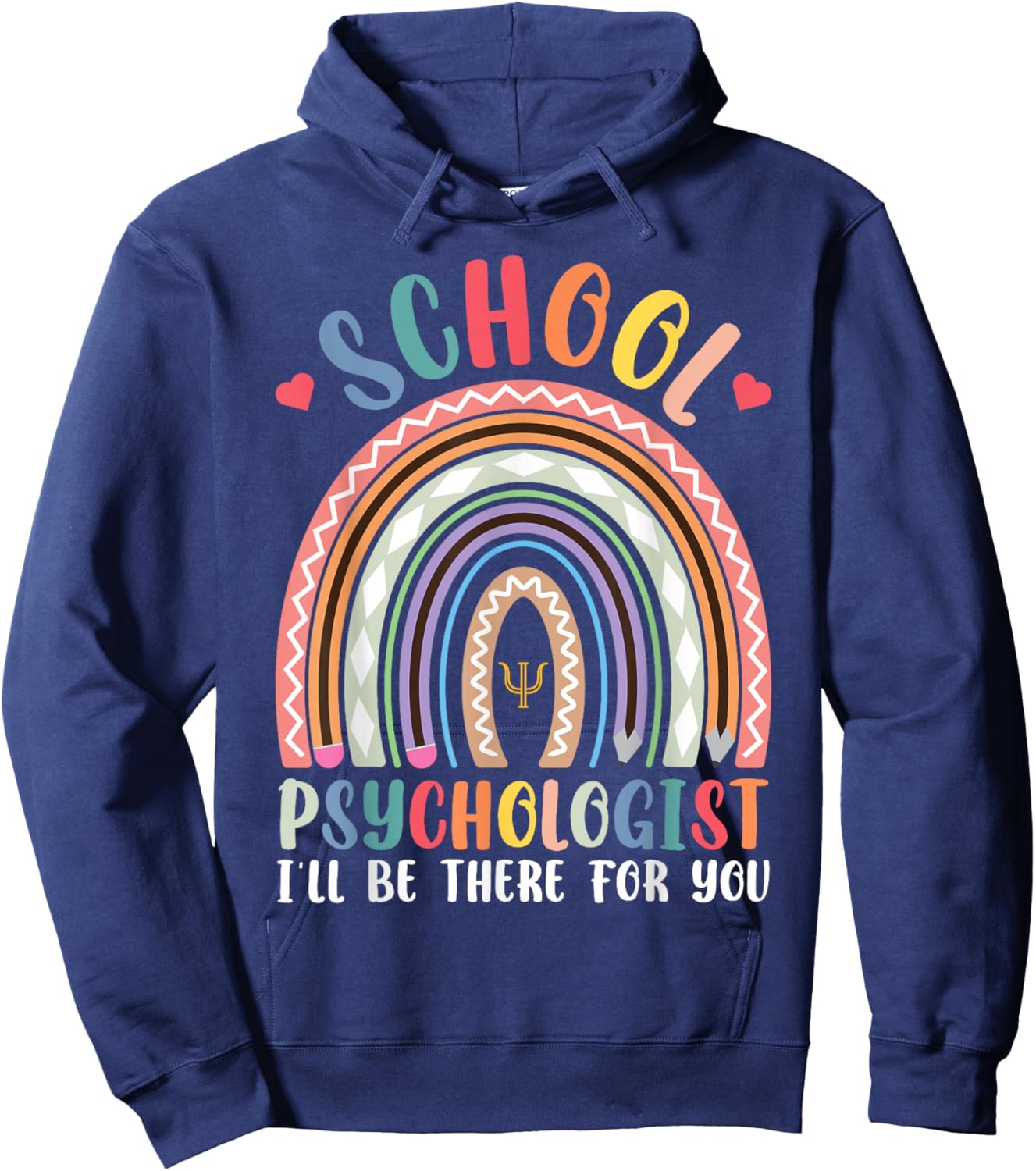 School Psychologist I'll Be There For You Psychology Class Hoodie - Hoodie | Navy